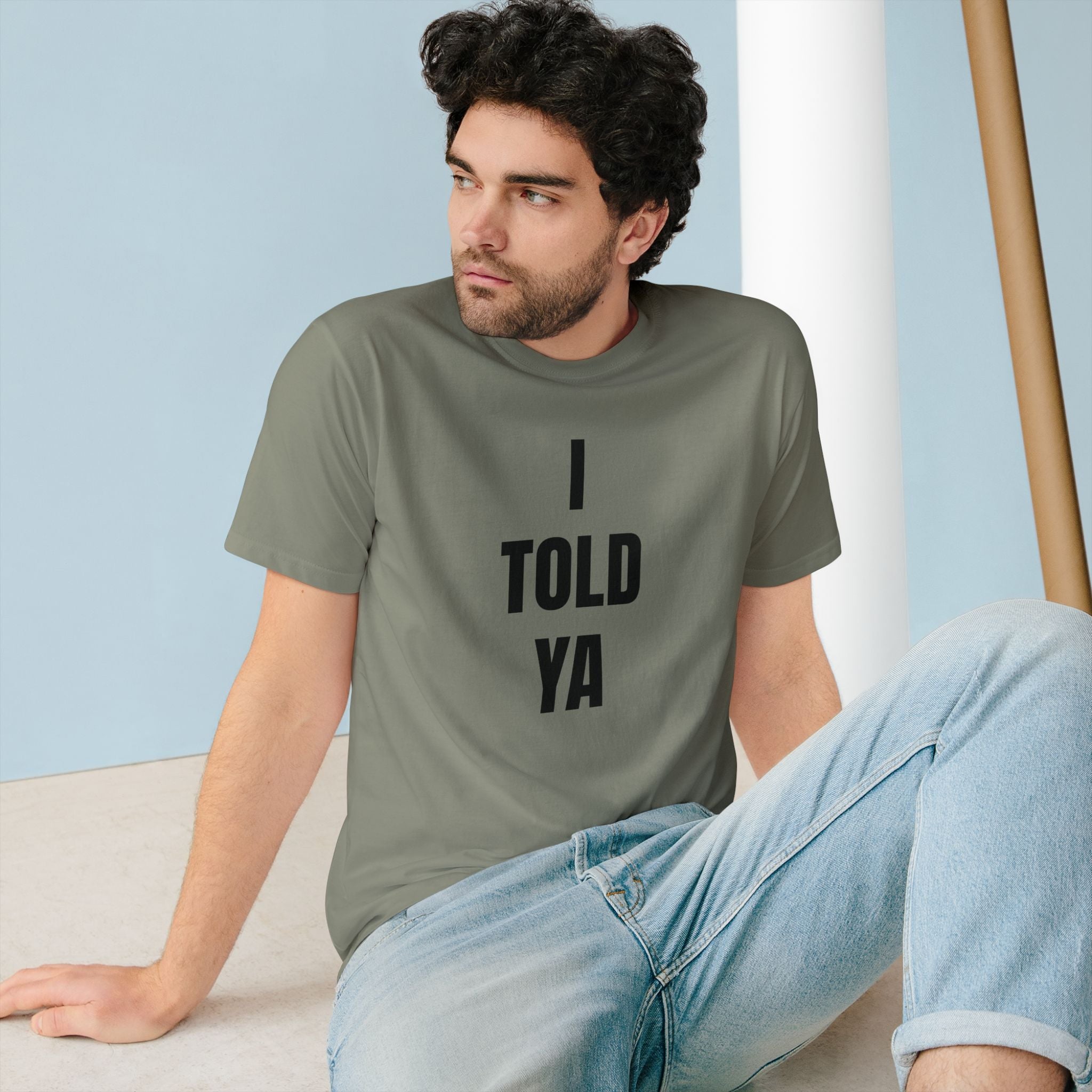 I Told Ya - Organic T-shirt