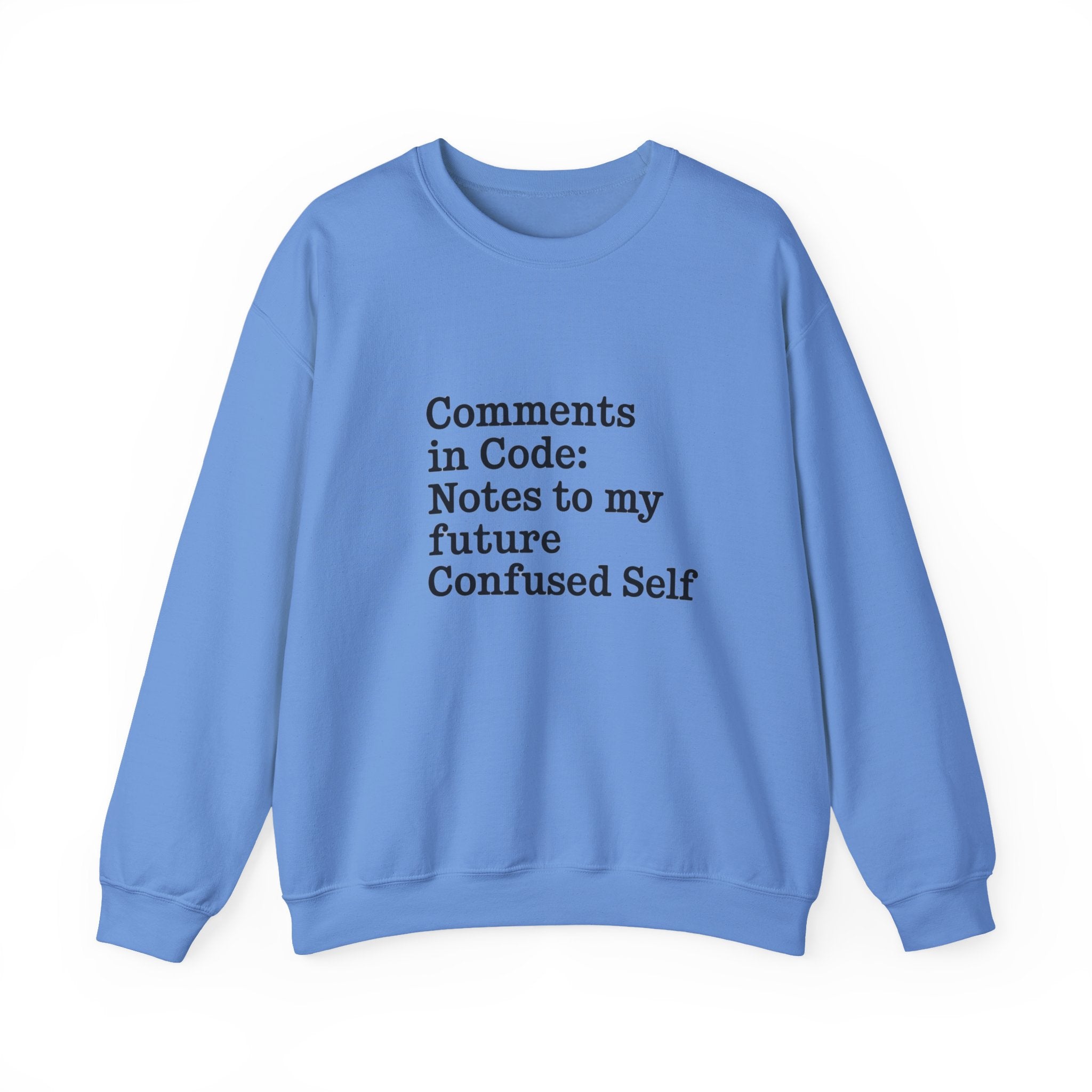 The Comments in code - Sweatshirt is a light blue, sustainable cotton top with "Comments in Code: Notes to my future Confused Self" printed in black on the front for comfort and style.