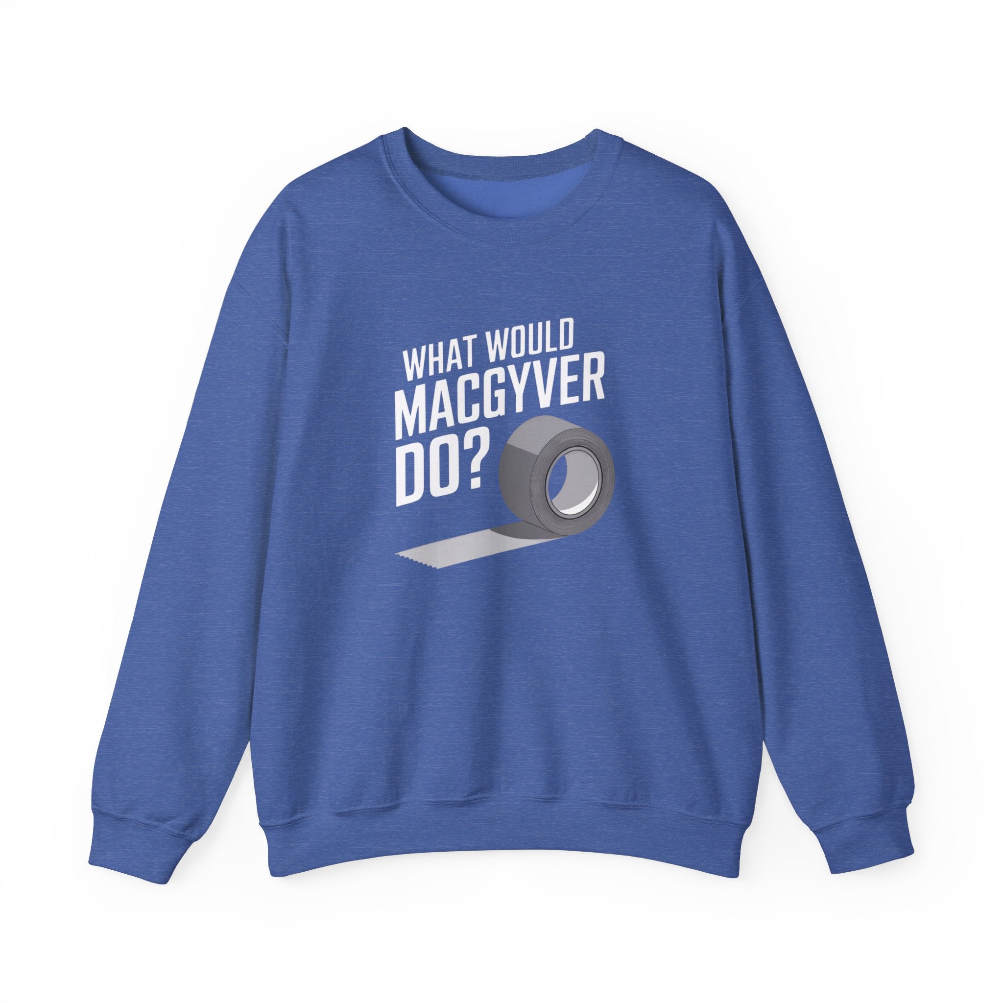 The “What Would MacGyver Do - Sweatshirt†features a geek-chic design with the iconic question and a duct tape graphic, blending cozy comfort with style on a blue background.
