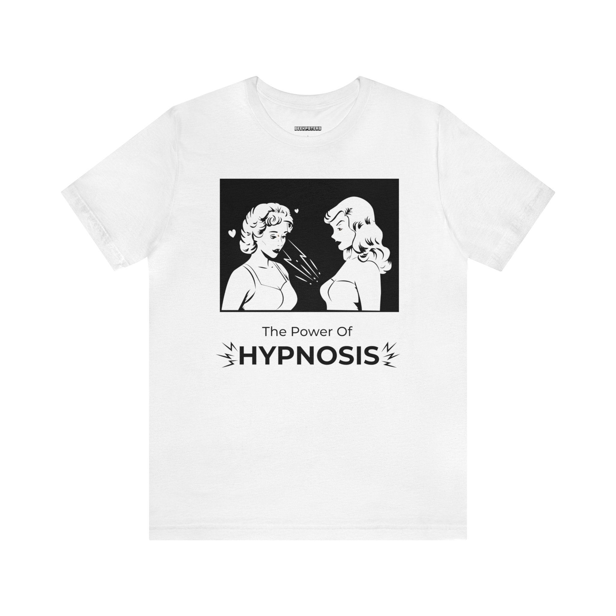 The Power of Girls T-Shirt: A retro white tee with a vintage illustration of one woman hypnotizing another and the text "The Power of Hypnosis." Ideal for nerd culture fans, it adds a quirky flair to trivia night outfits.