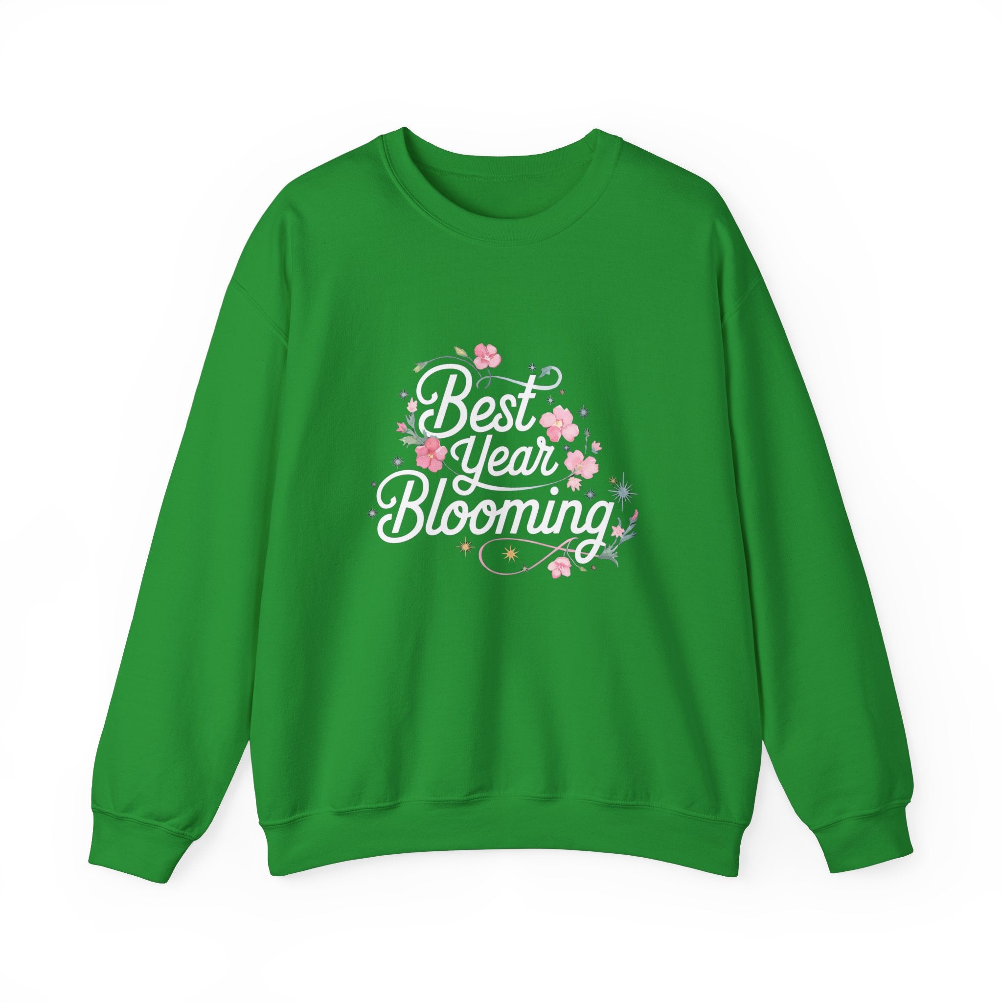 Stay cozy in the Best Year Blooming Sweatshirt in green, featuring "Best Year Blooming" in white and pink letters with pink flowers and green leaves—the perfect go-to for autumn.