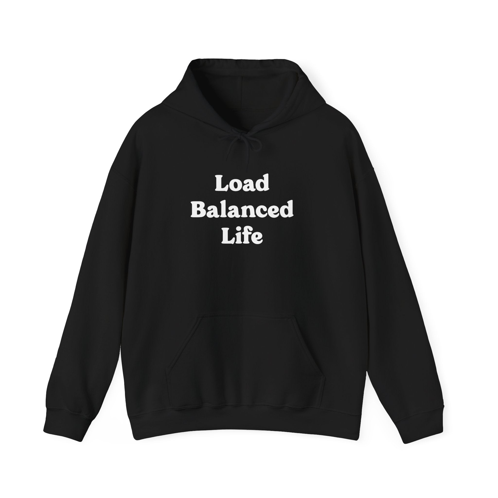The "Load Balanced Life" Hooded Sweatshirt in black, showcasing the phrase printed in white on the front, provides seamless comfort and style.