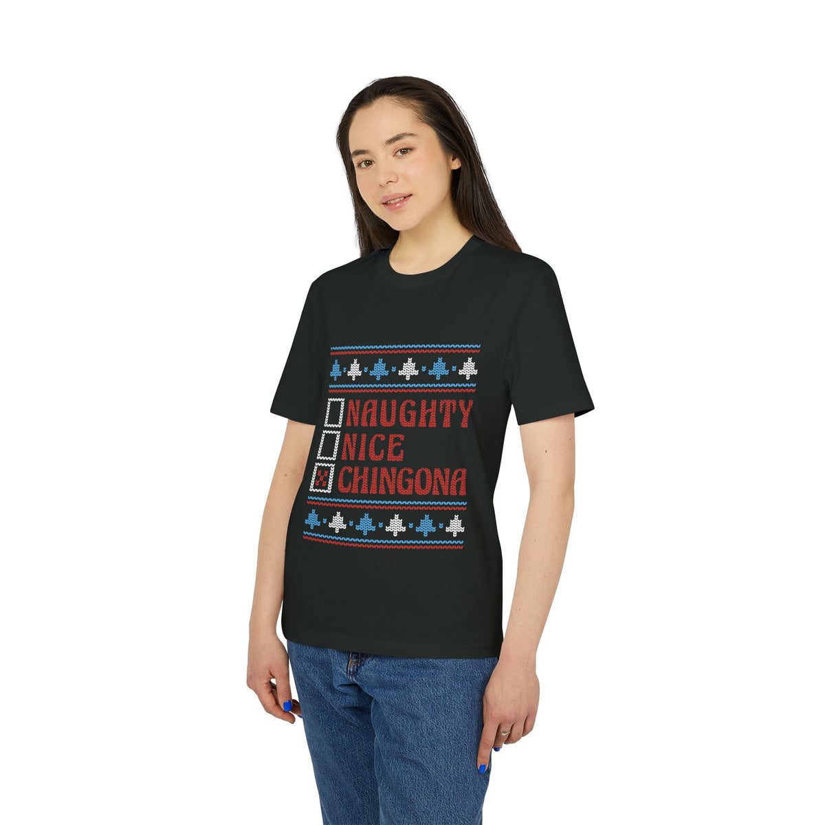 Naughty, Nice, Chingona Ugly Sweater Organic Tee