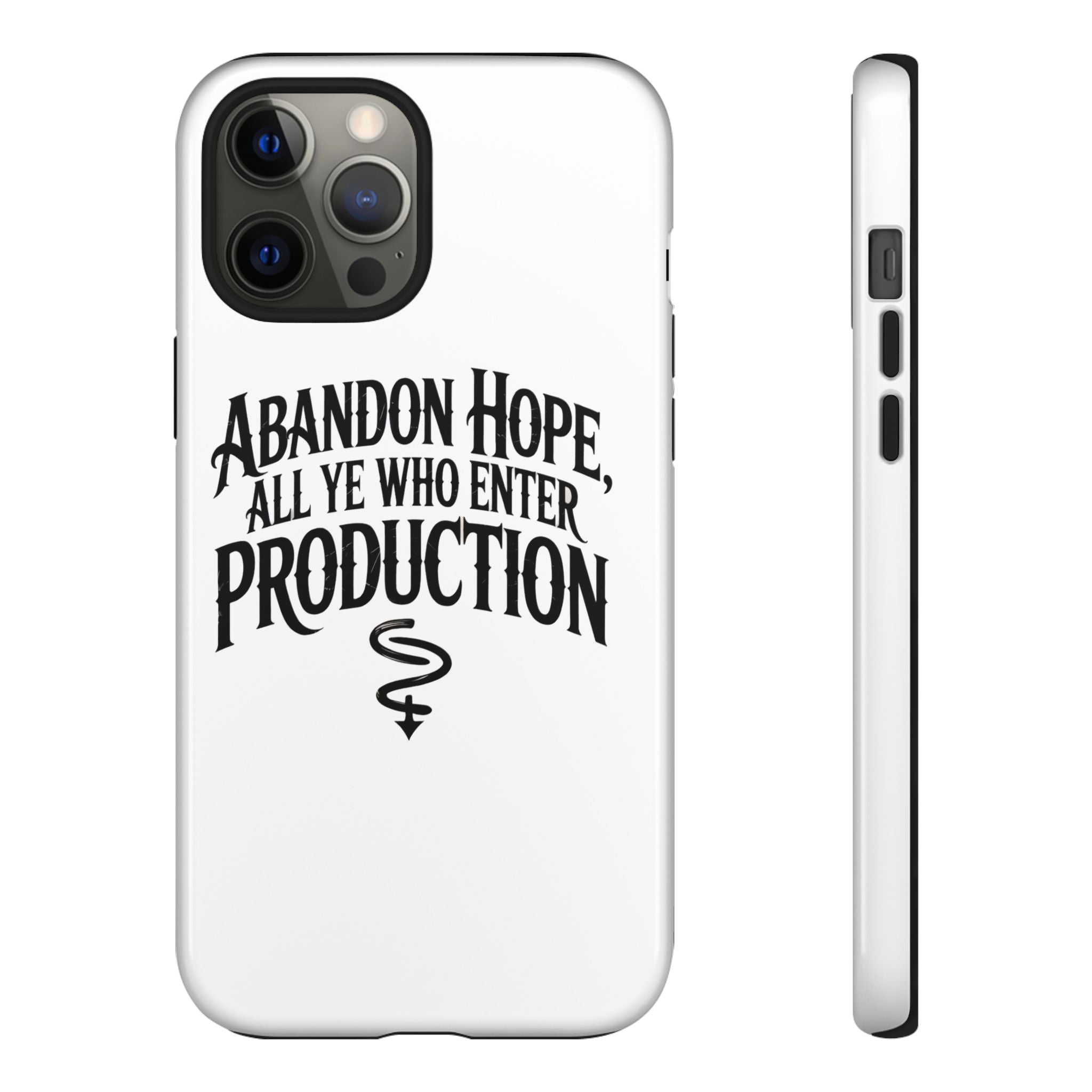 Abandon hope all ye who enter production- Impact-Resistant Phone Case