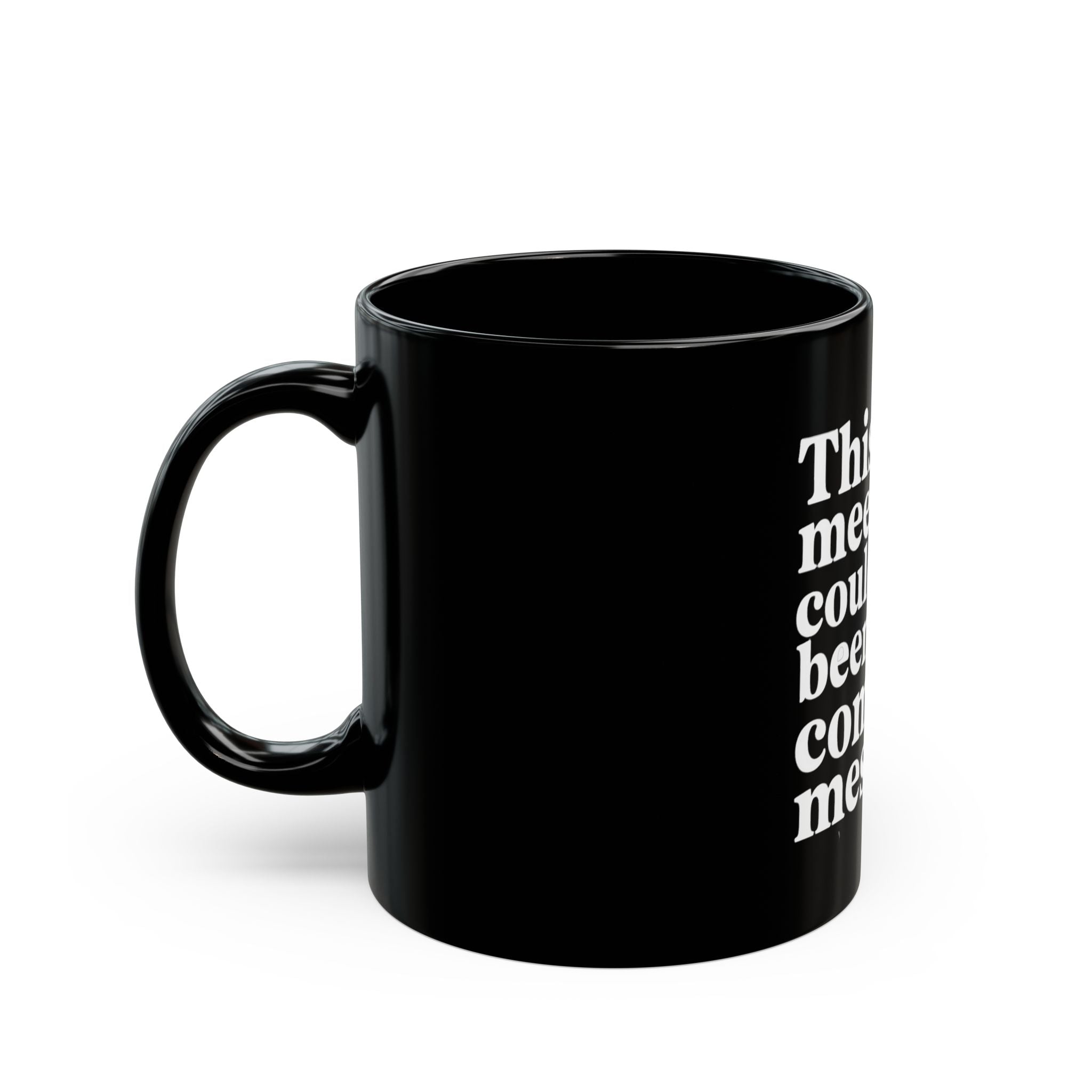 This meeting could have been a git commit White - Black Mug