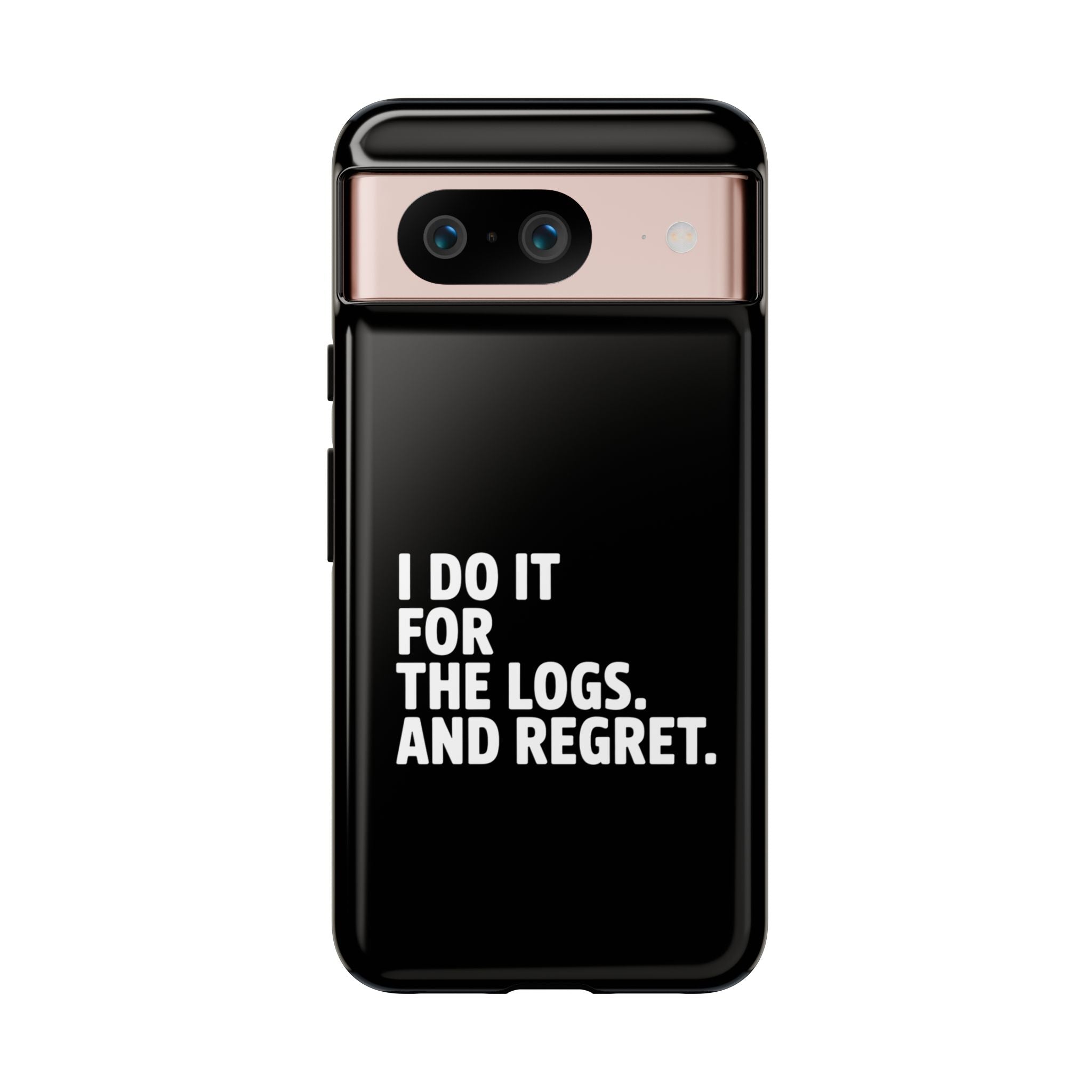 I DO IT FOR THE LOGS White- Impact-Resistant Phone Case