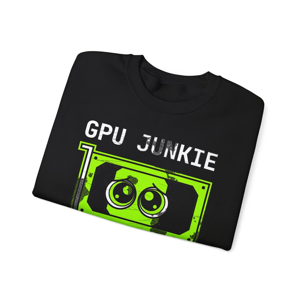 GPU Junkie Sweatshirt
