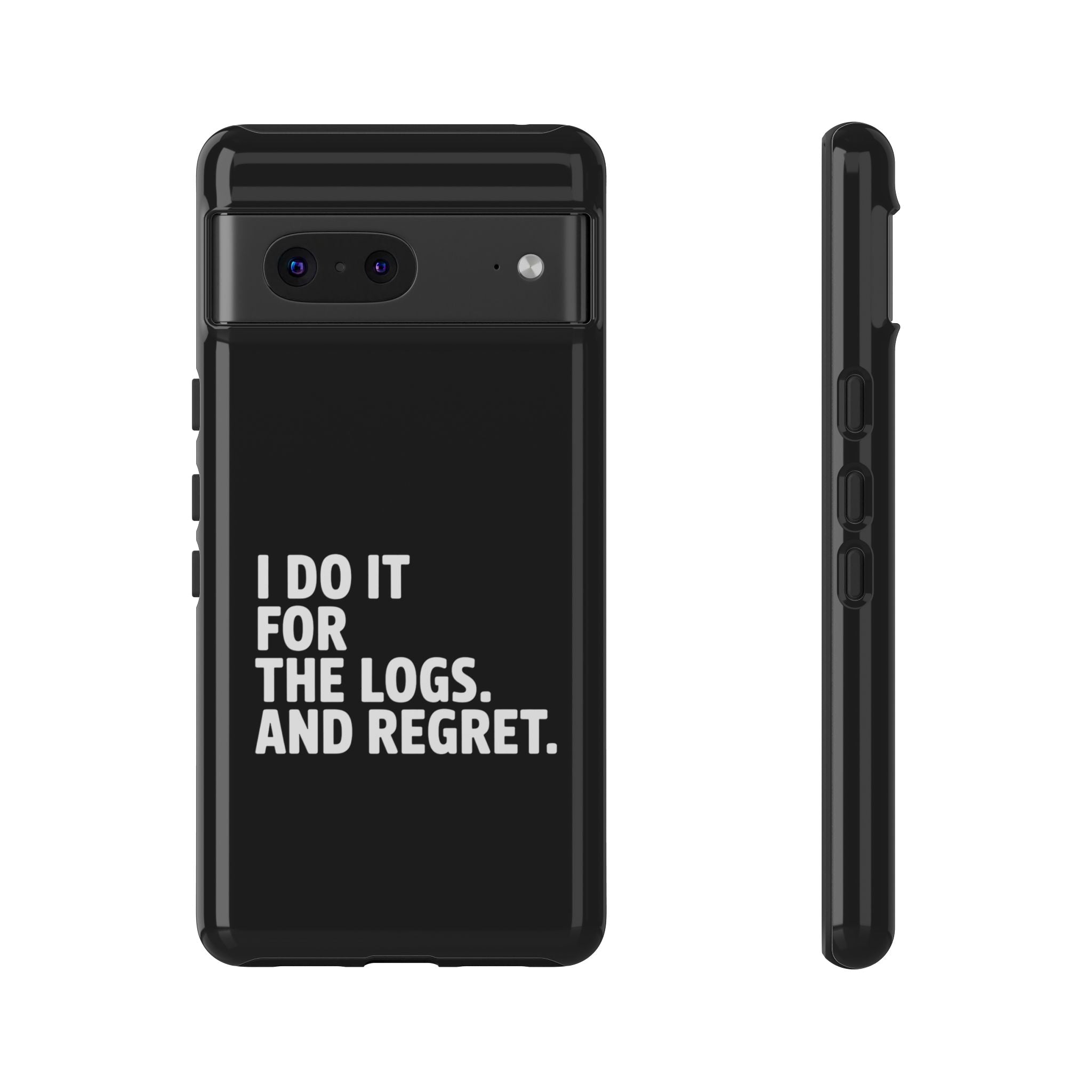 I DO IT FOR THE LOGS White- Impact-Resistant Phone Case