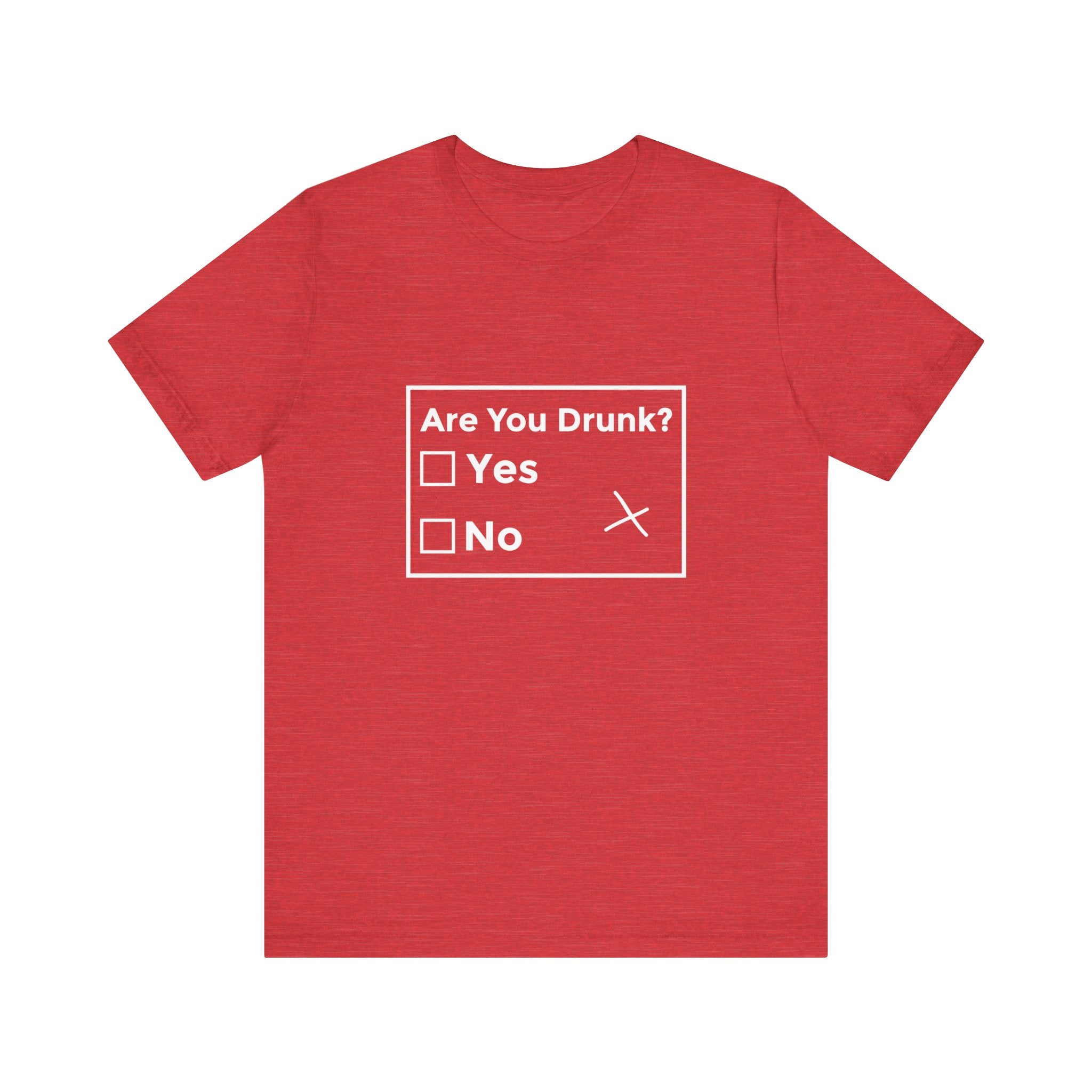 The "Are You Drunk? T-Shirt" is a soft cotton, casual style top featuring a playful design with yes and no options humorously marked with an X outside the boxes.