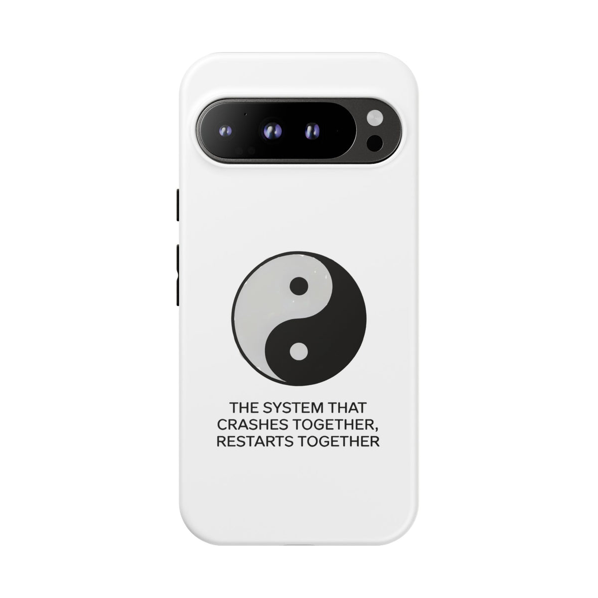 The System That Crashes Together, Restarts Together Phone Case