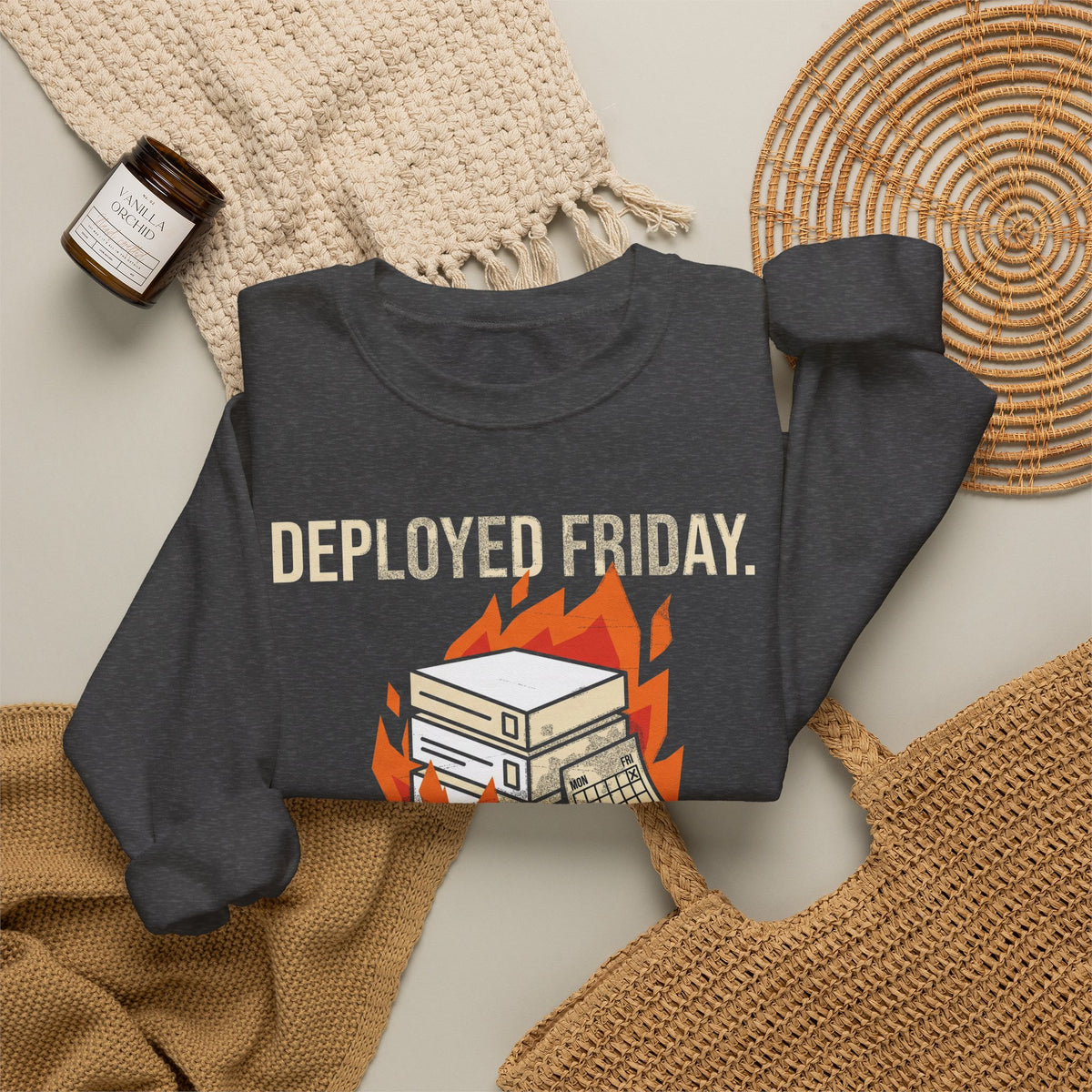 Deployed Friday, Regretted Monday Sweatshirt