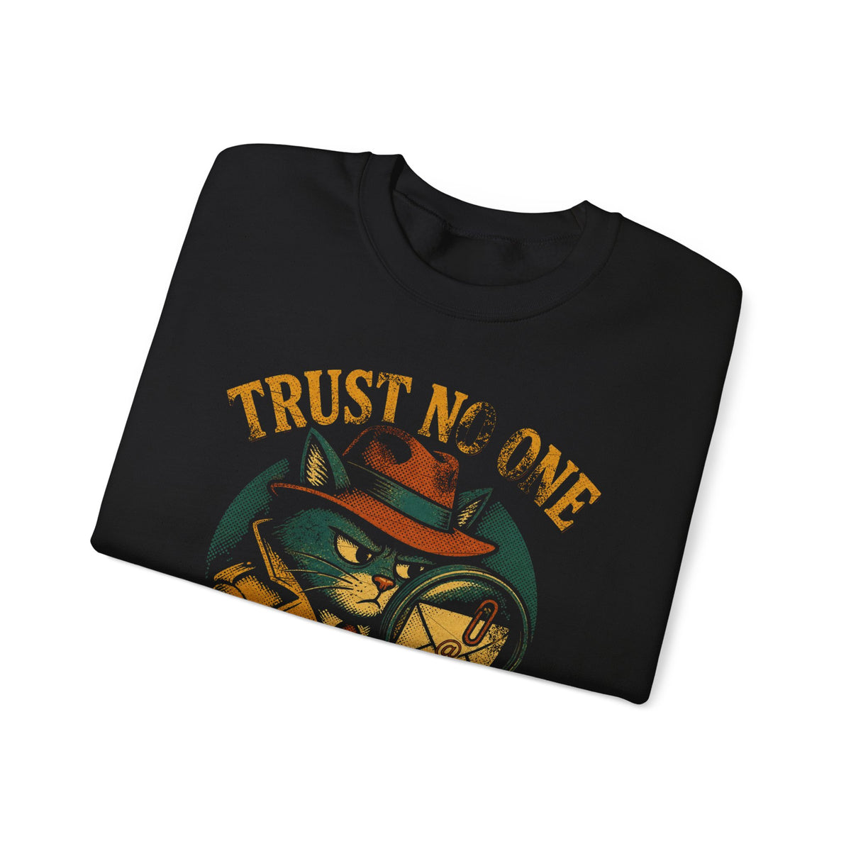 Trust No One, Especially That Attachment Sweatshirt