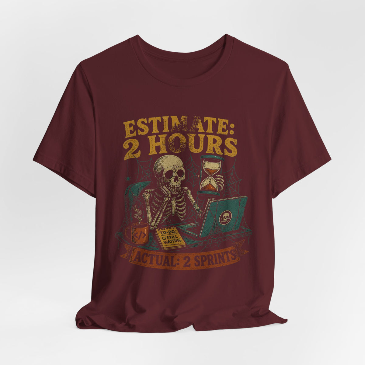 Estimate 2 Hours, Actual 2 Sprints T-Shirt
