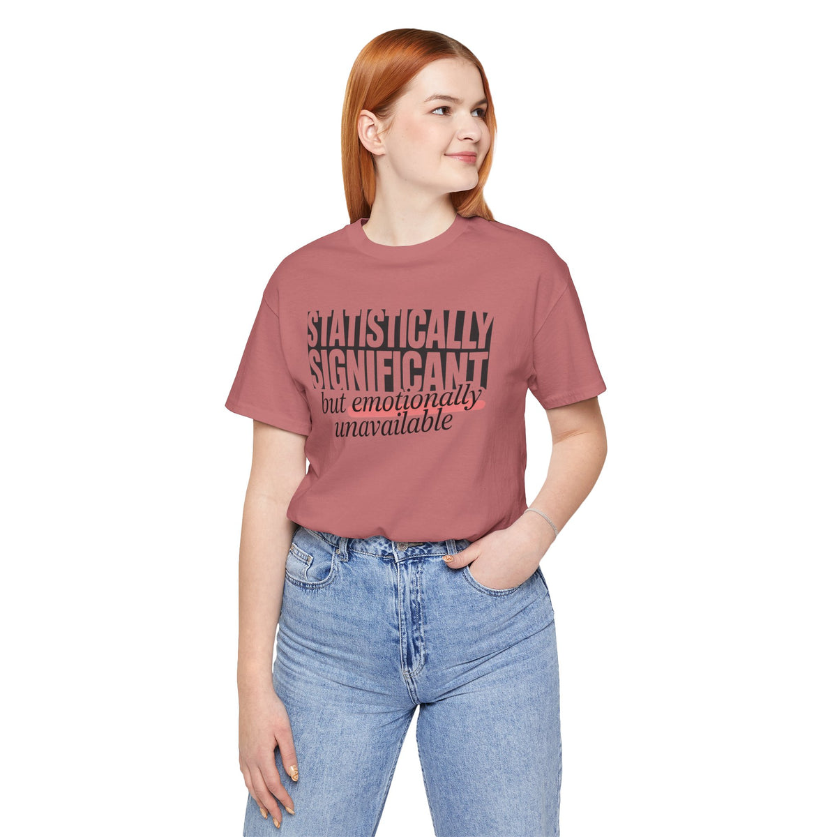 'Statistically Significant but emotionally unavailable' mauve tee worn by redhead woman, funny gift