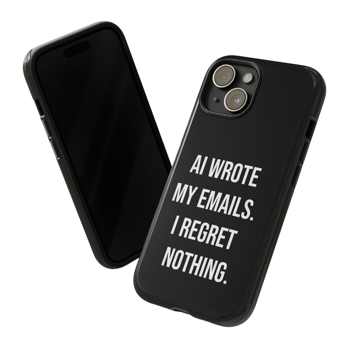 AI Wrote My Emails, I Regret Nothing Phone Case