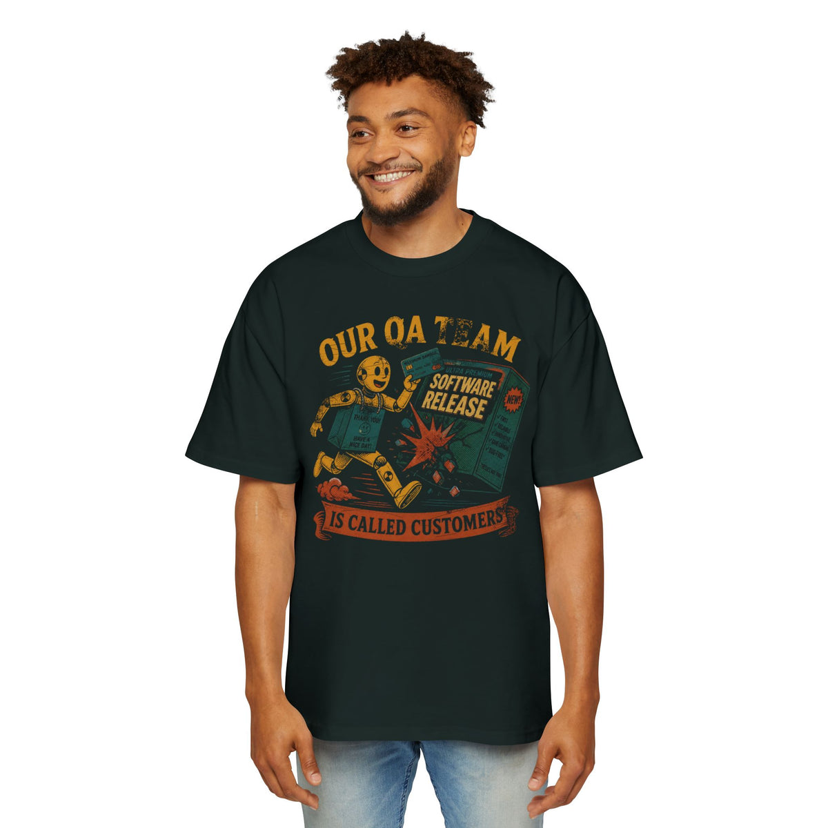 Our QA Team Is Called Customers Oversized Tee
