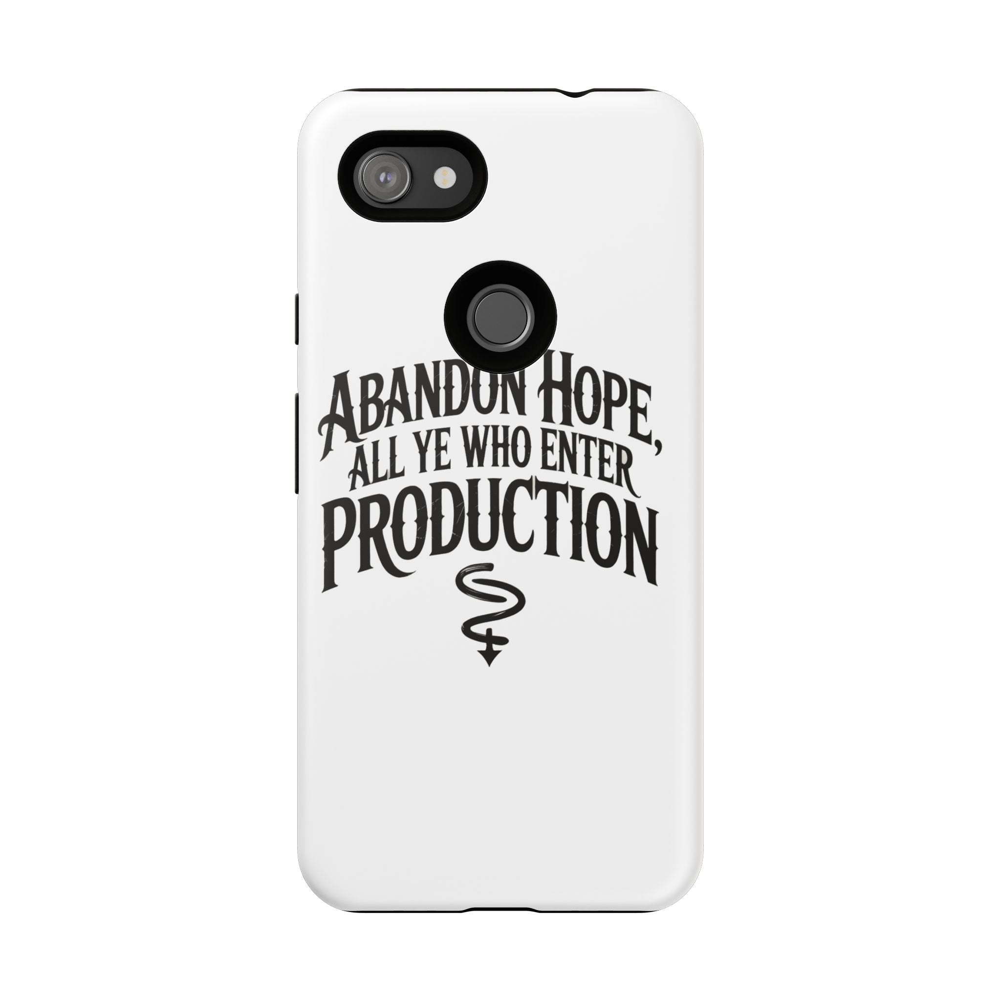 Abandon hope all ye who enter production- Impact-Resistant Phone Case