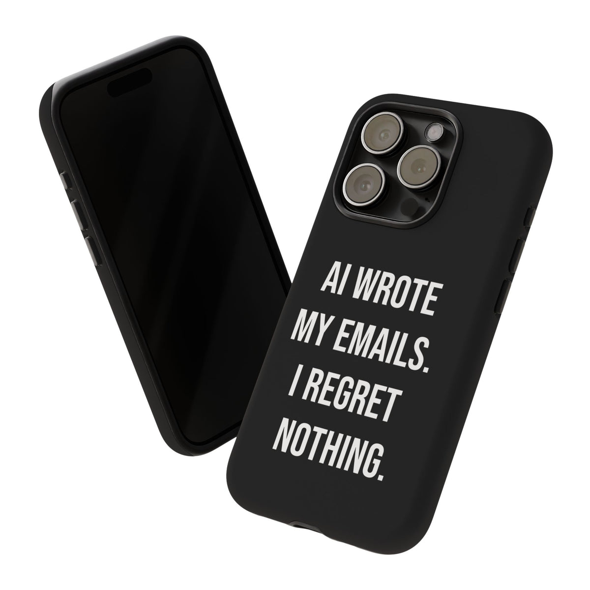 AI Wrote My Emails, I Regret Nothing Phone Case