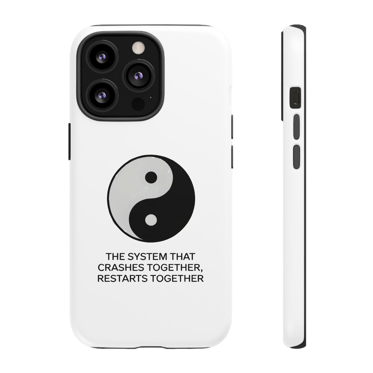 The System That Crashes Together, Restarts Together Phone Case