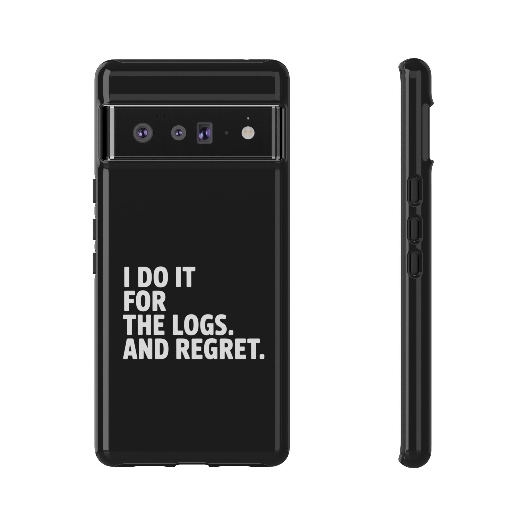 I DO IT FOR THE LOGS White- Impact-Resistant Phone Case