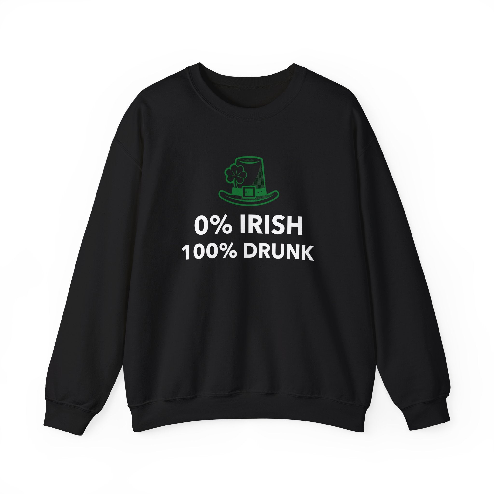 0 Percent Irish 100 Percent Drunk - Sweatshirt