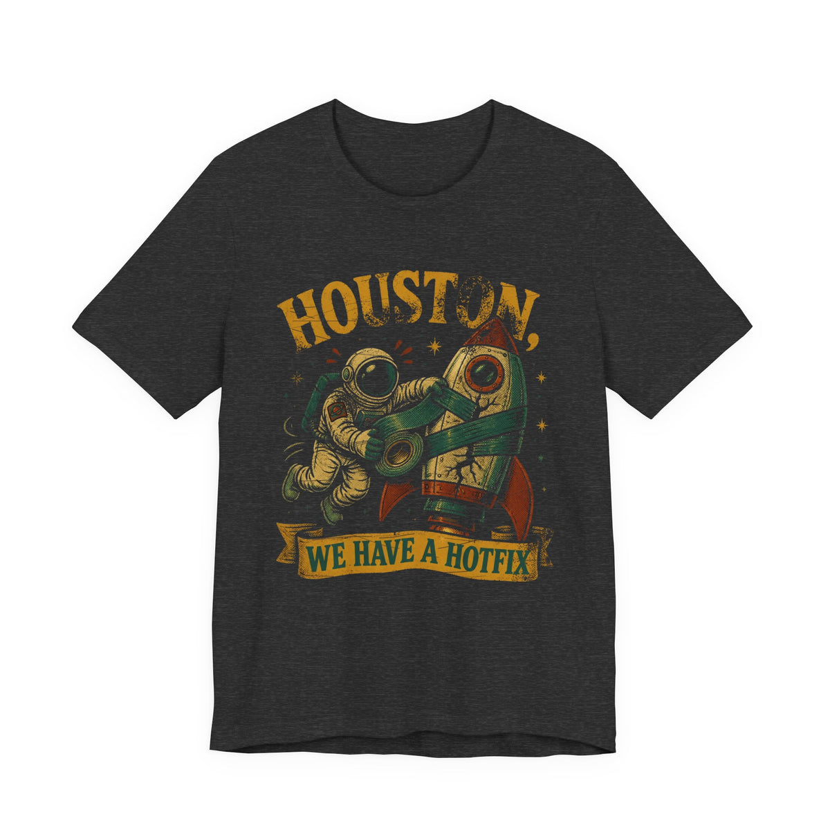 Houston, We Have a Hotfix T-Shirt