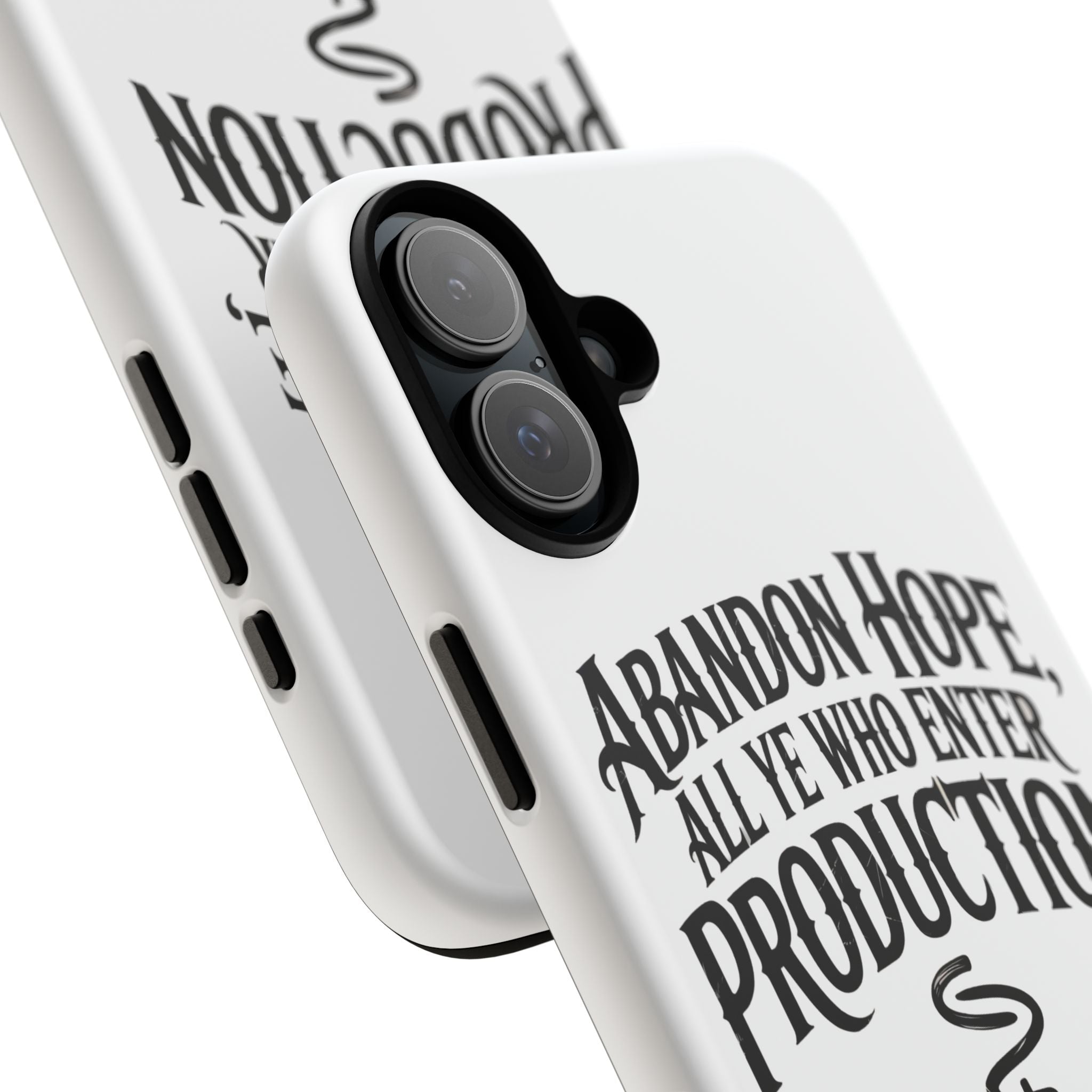 Abandon hope all ye who enter production- Impact-Resistant Phone Case
