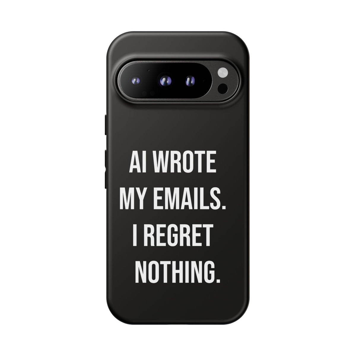 AI Wrote My Emails, I Regret Nothing Phone Case