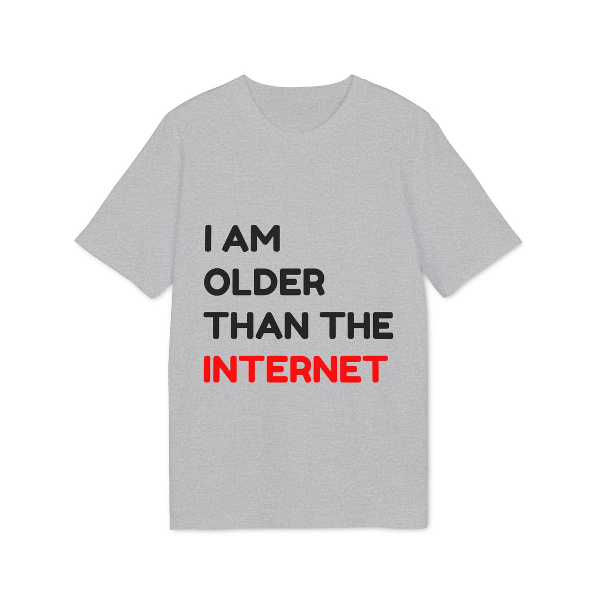I Am Older Than the Internet Organic Tee