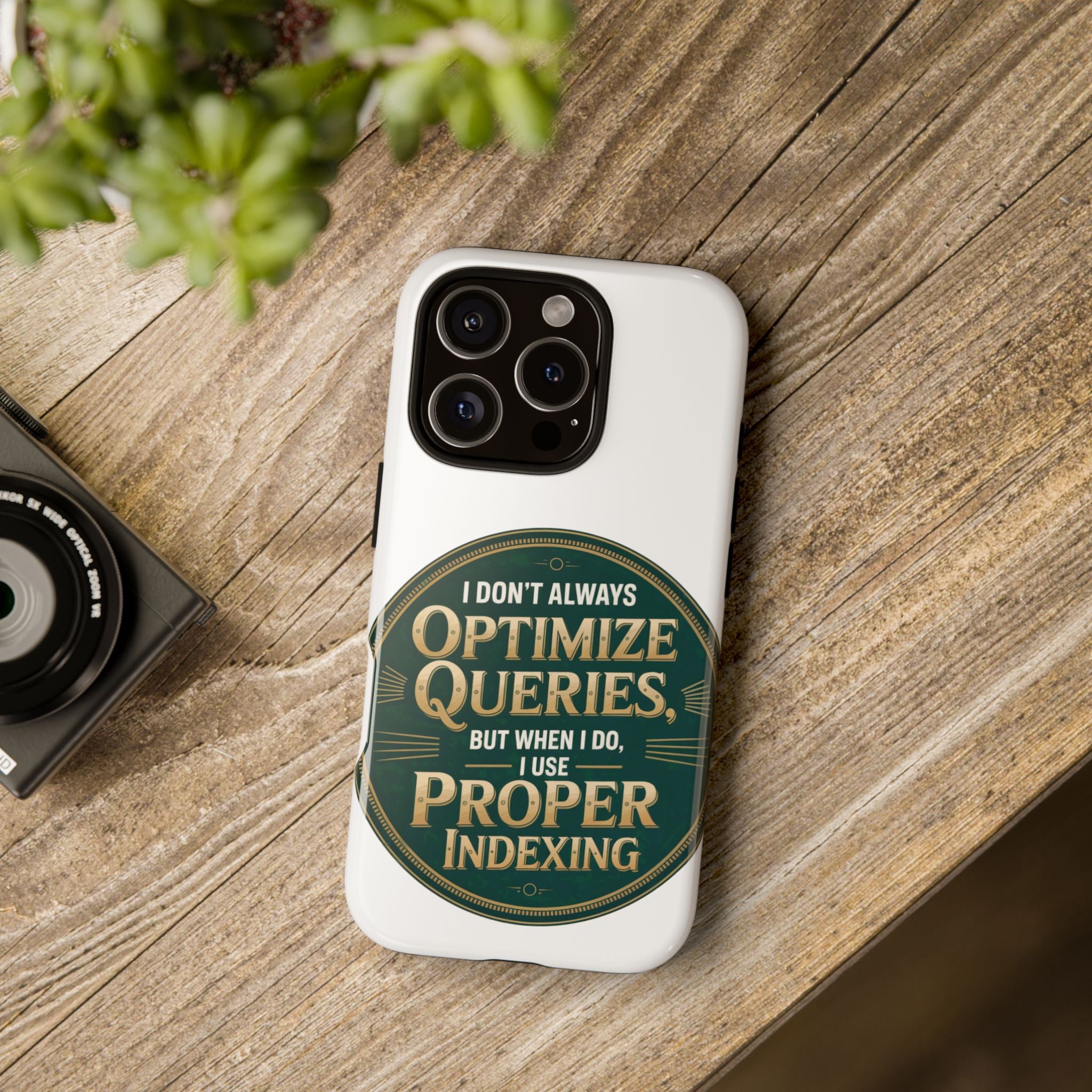 I Don't Always Optimize Queries- Impact-Resistant Phone Case