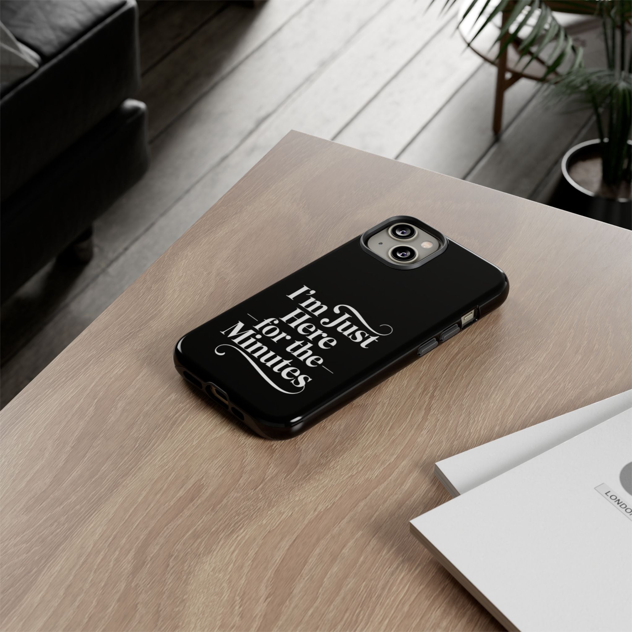 I'm just here for the minutes - Impact-Resistant Phone Case