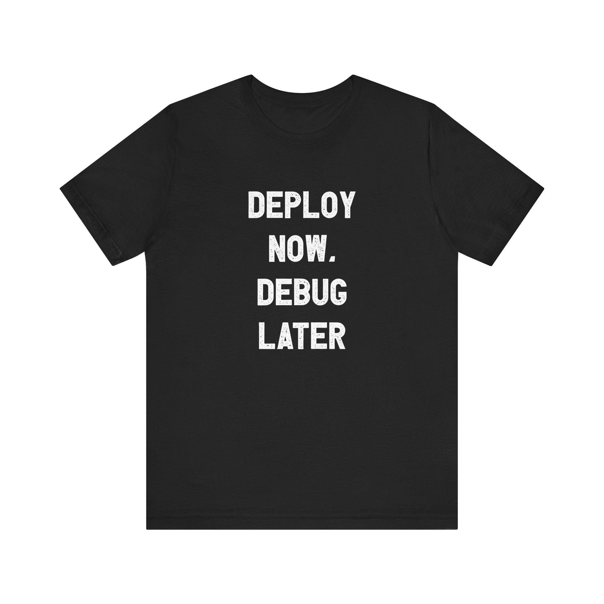 Experience ultimate comfort with our Deploy Now, Debug Later T-Shirt, expertly crafted from soft Airlume cotton. Perfect for code lovers, this black tee showcases bold white text that declares "Deploy now, debug later," making it an ideal choice for those who embrace the thrill of coding before achieving perfection.
