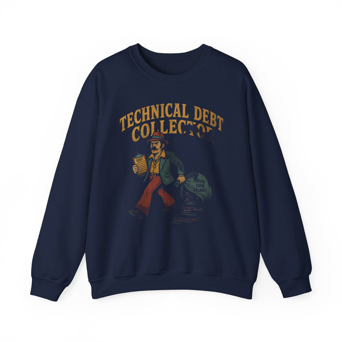 Technical Debt Collector Sweatshirt
