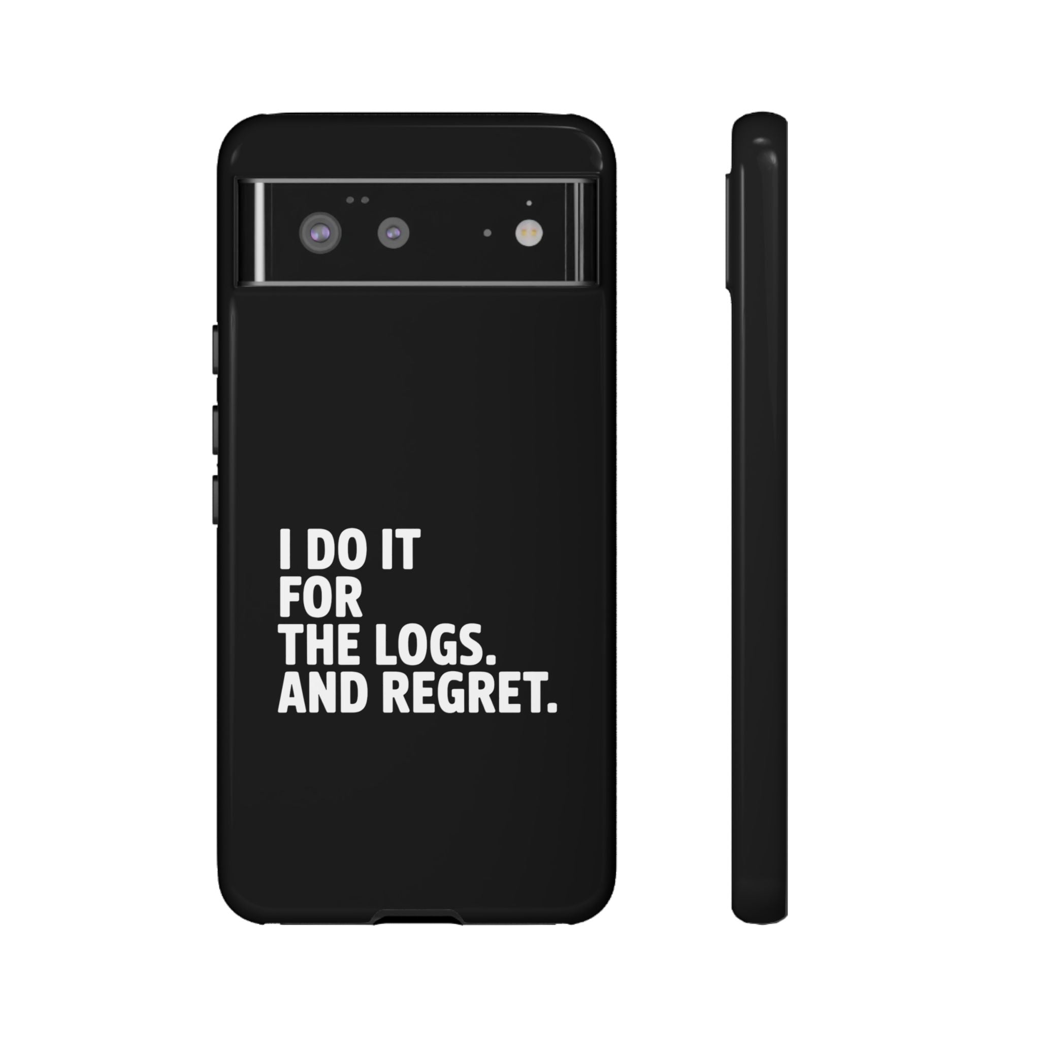 I DO IT FOR THE LOGS White- Impact-Resistant Phone Case