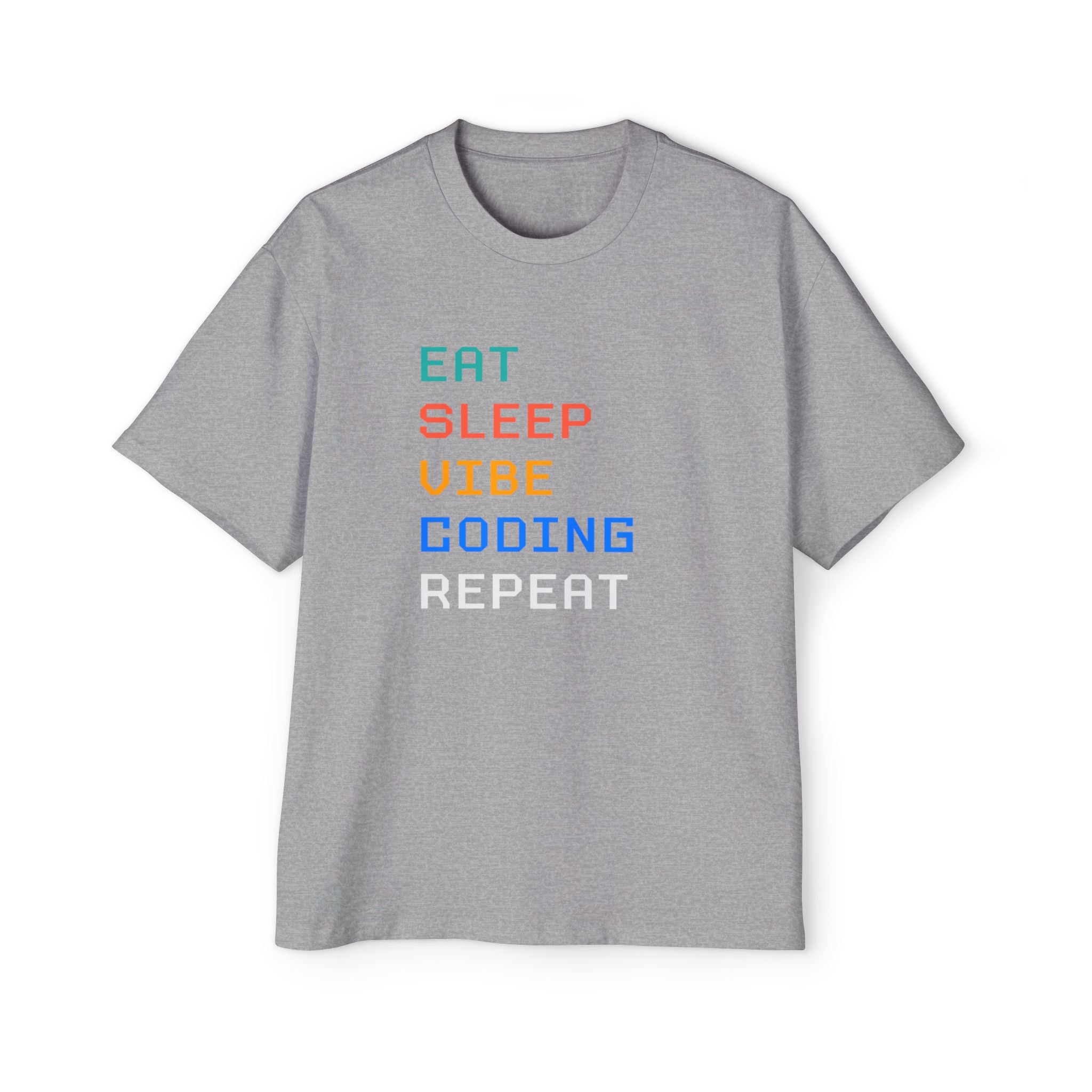 EAT SLEEP VIBE CODING REPEAT - Heavy Oversized Tee