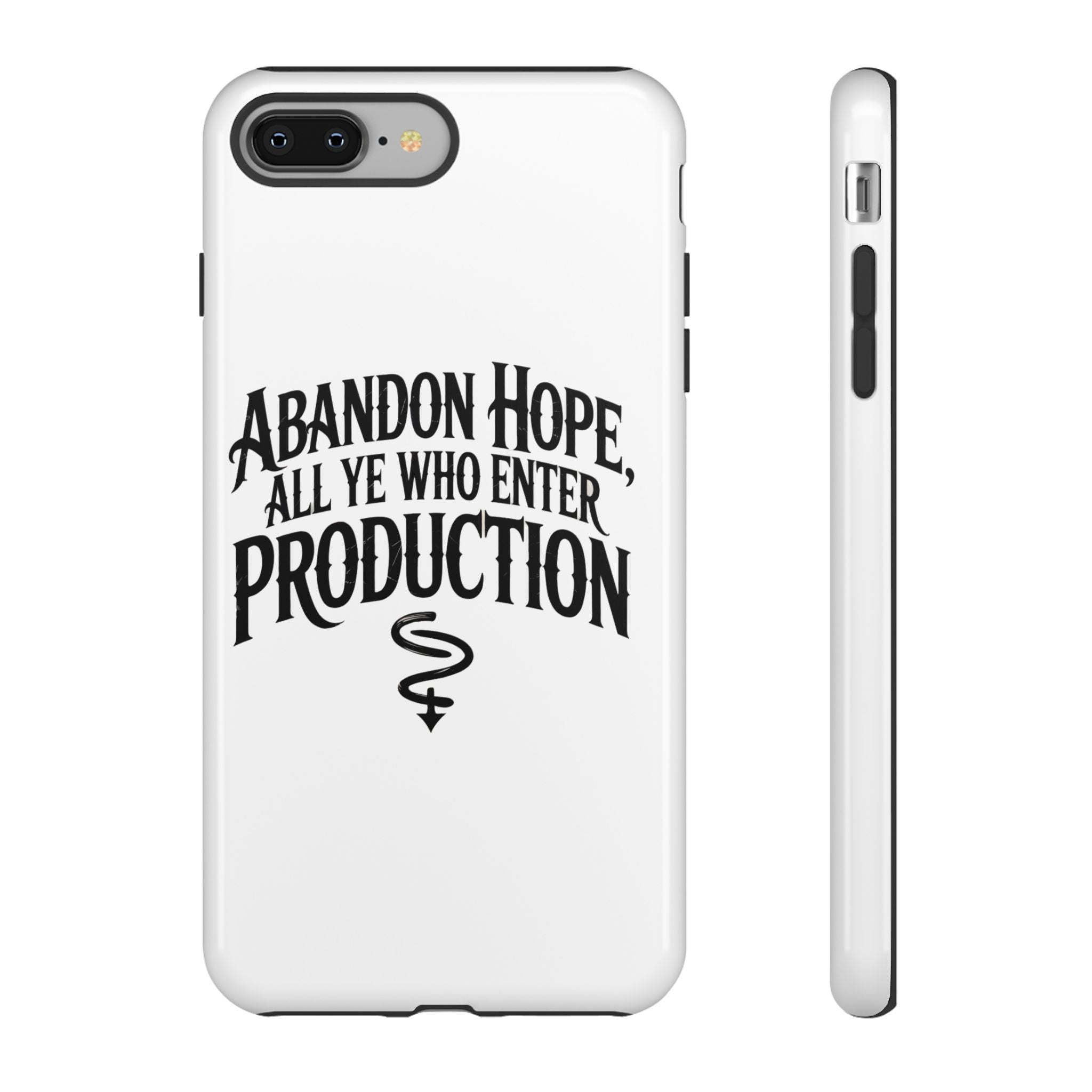 Abandon hope all ye who enter production- Impact-Resistant Phone Case