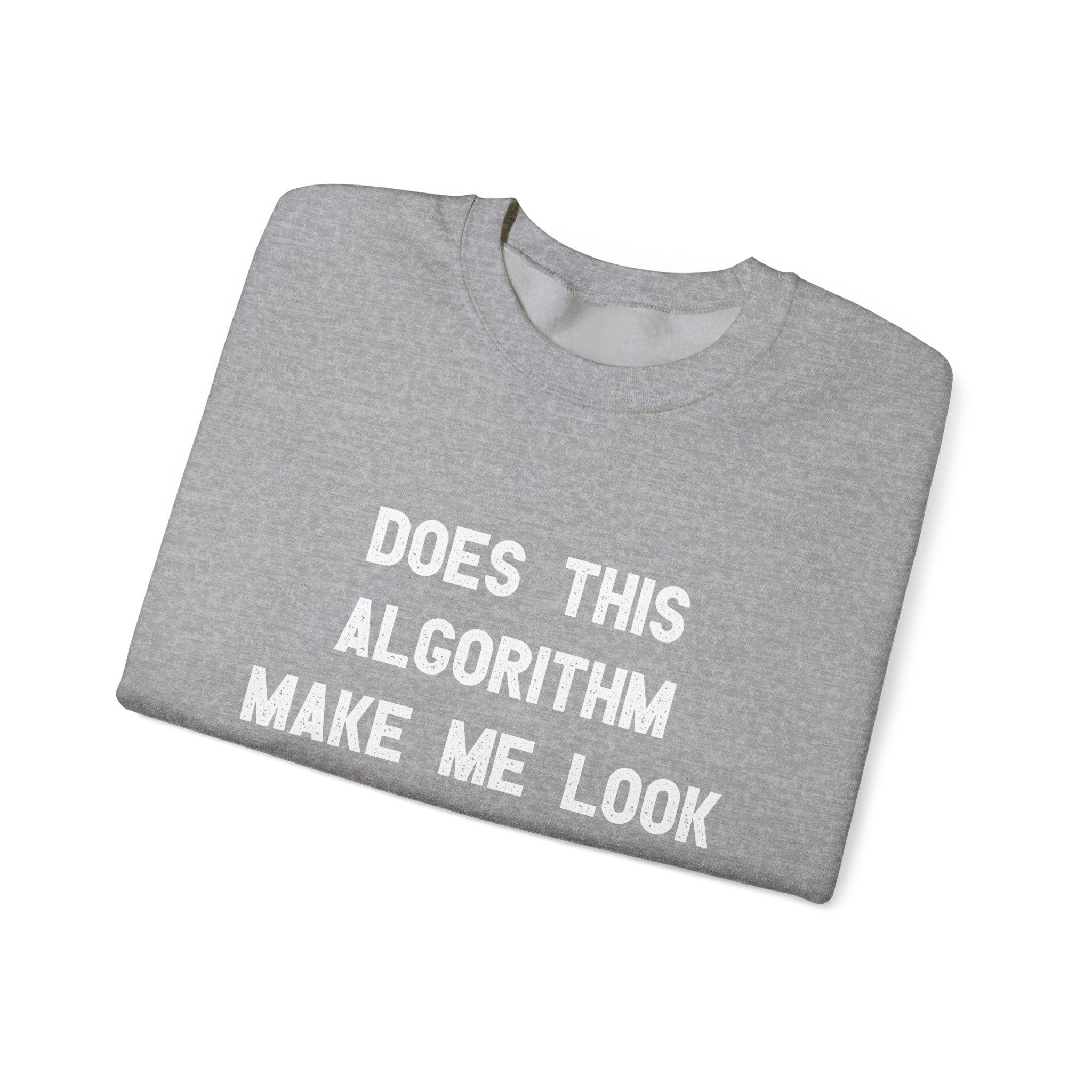 Does This Algorithm Make Me Look Smart - Sweatshirt