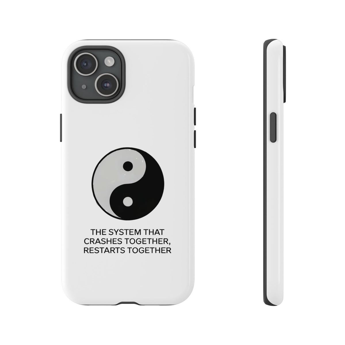 The System That Crashes Together, Restarts Together Phone Case