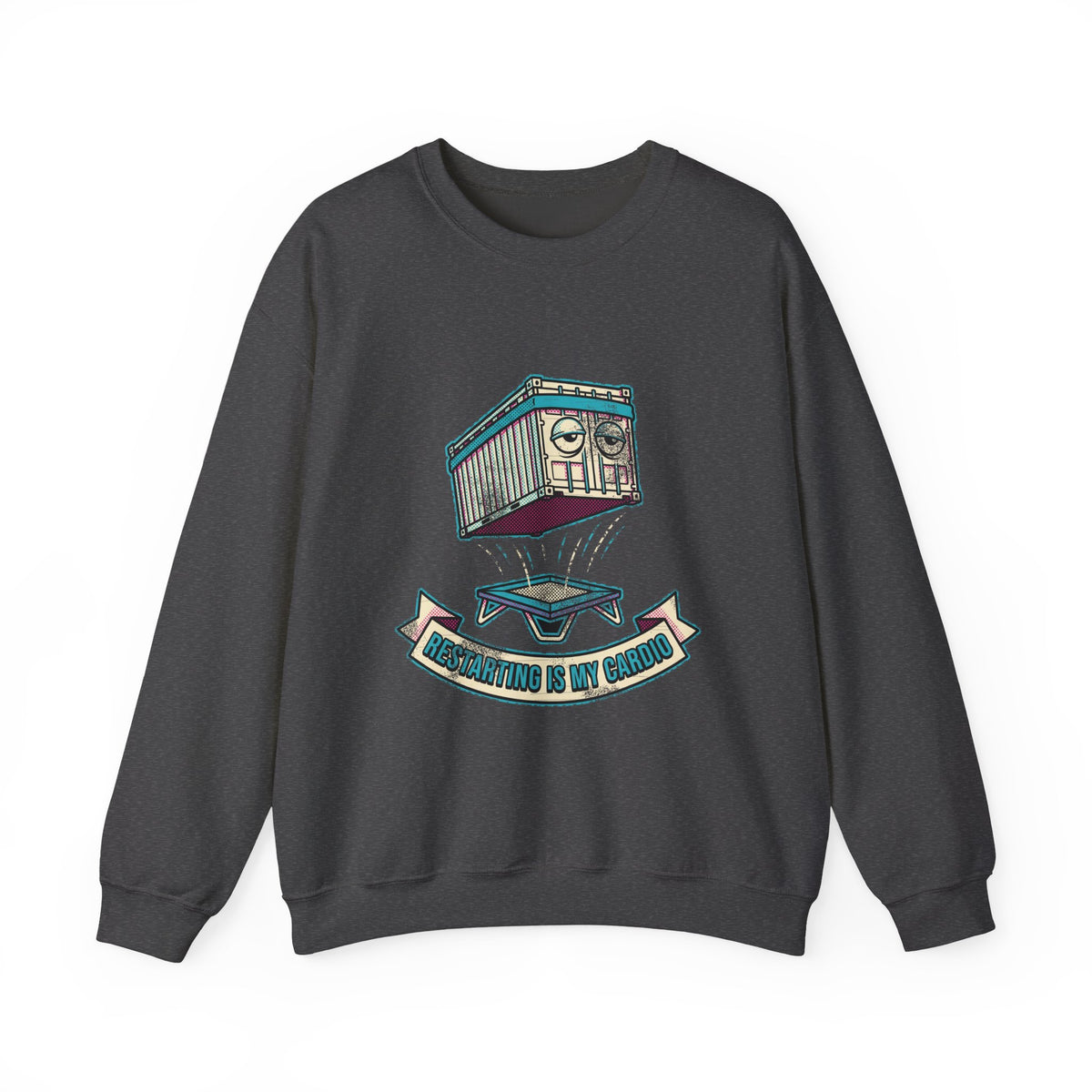 Restarting Is My Cardio Sweatshirt