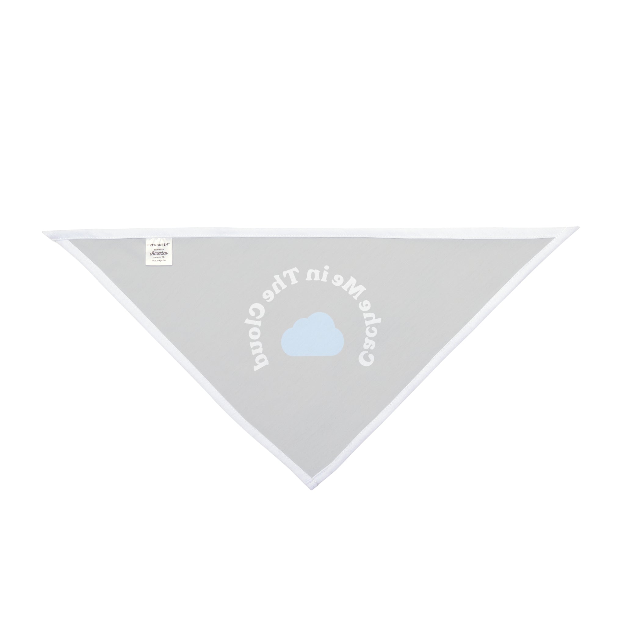 This soft-spun polyester pet bandana, named "Cache Me in The Cloud," features a gray triangular design adorned with a cloud graphic and the phrase "Catch Me in the Cloud" in white text, offering ultimate comfort and an elevated style for your pet.
