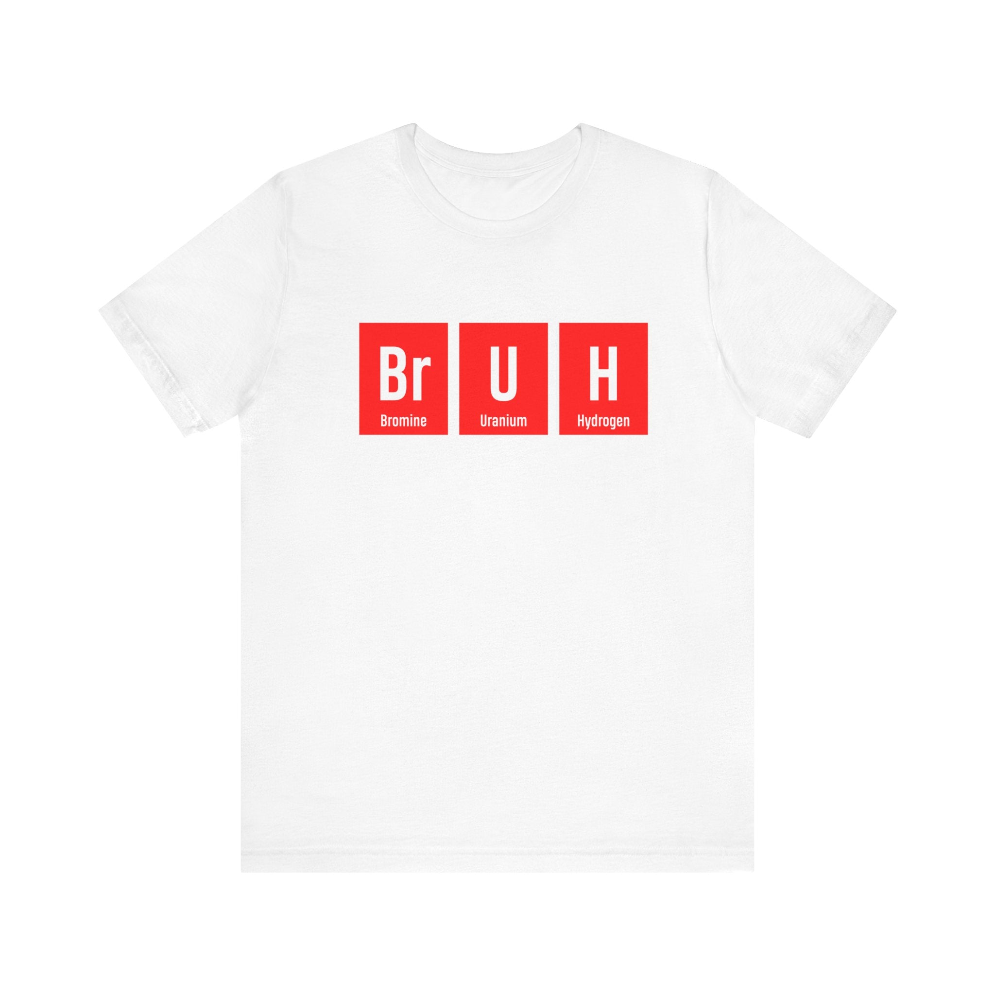 Br-U-H - T-Shirt