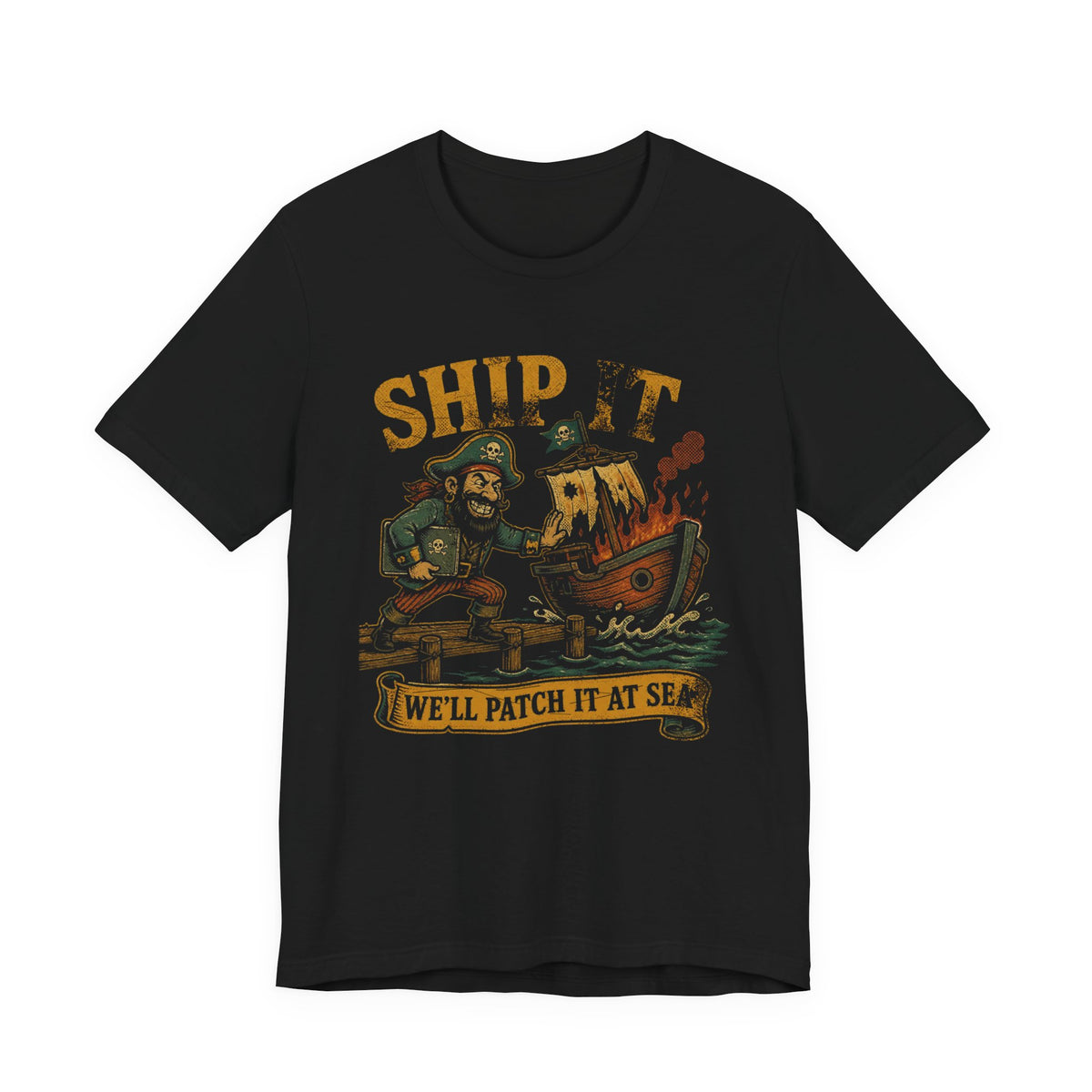 Ship It, We'll Patch It at Sea T-Shirt