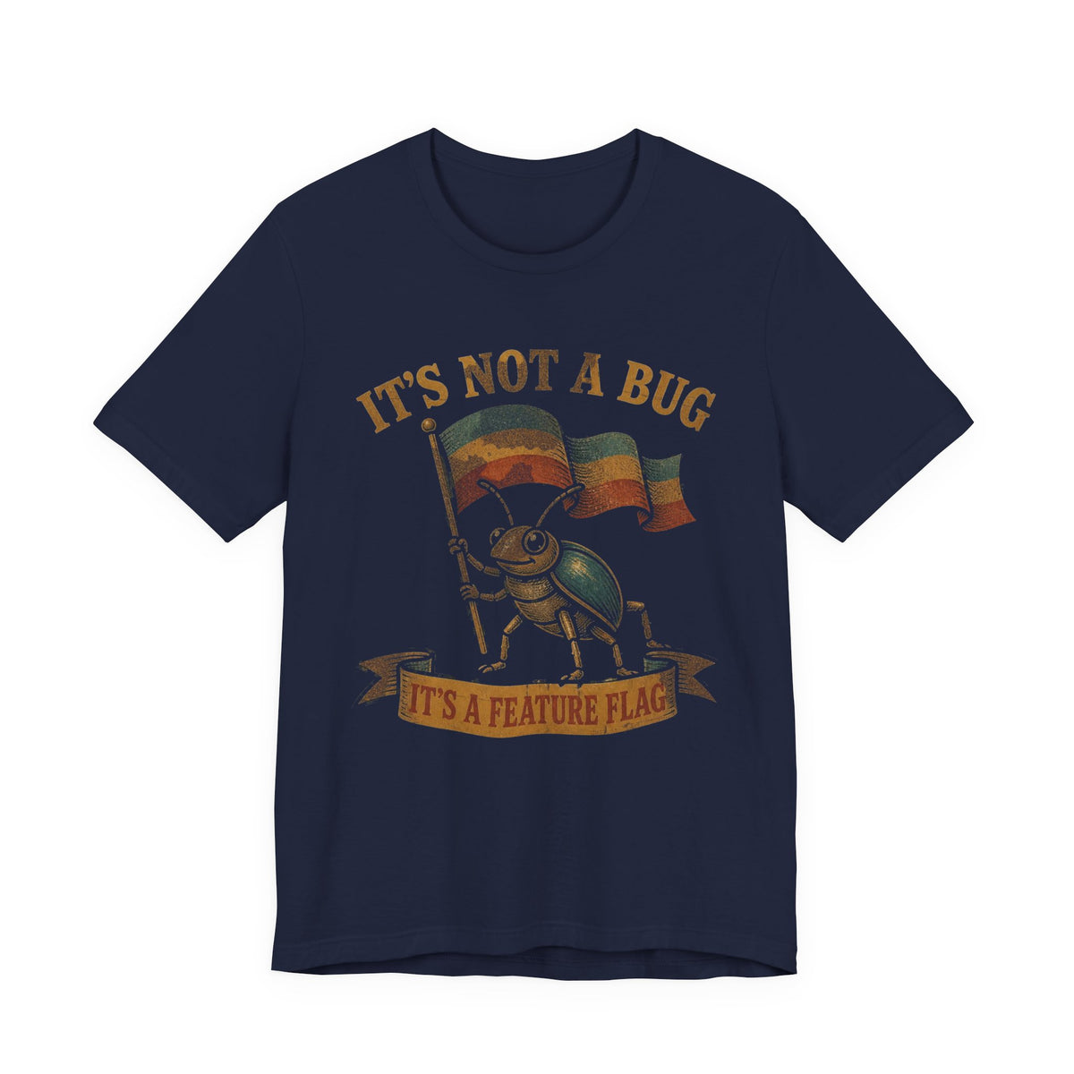 It's Not a Bug, It's a Feature Flag T-Shirt