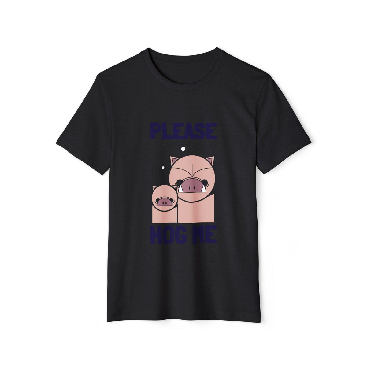 Please Hog Me Pig Recycled Organic Tee