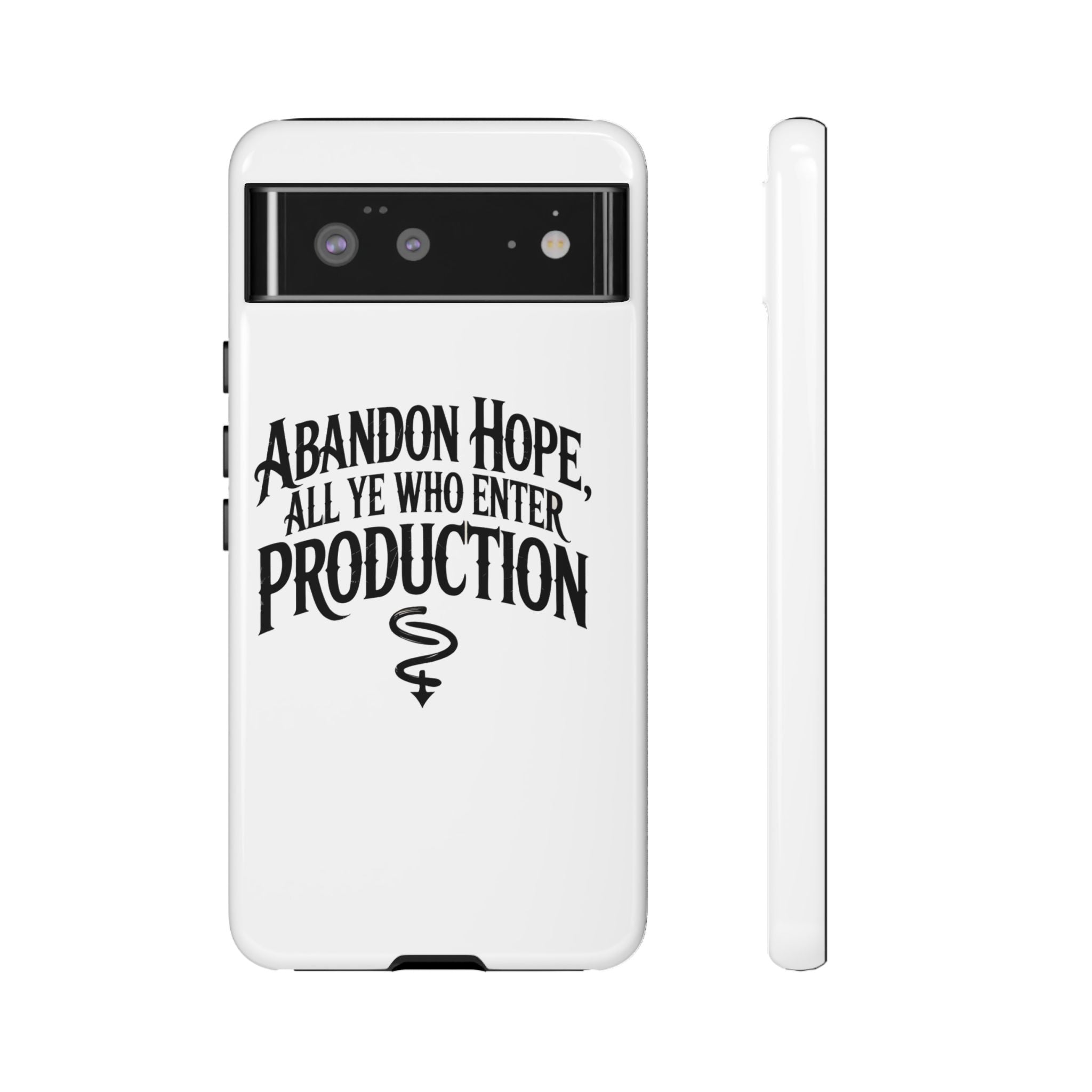 Abandon hope all ye who enter production- Impact-Resistant Phone Case