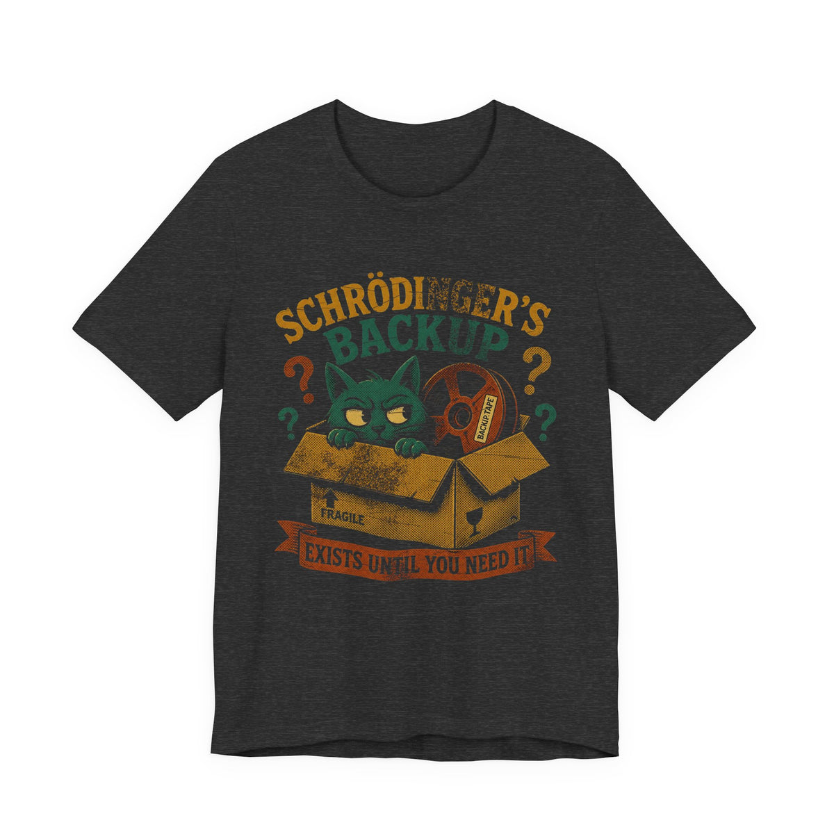 Schrodinger's Backup T-Shirt