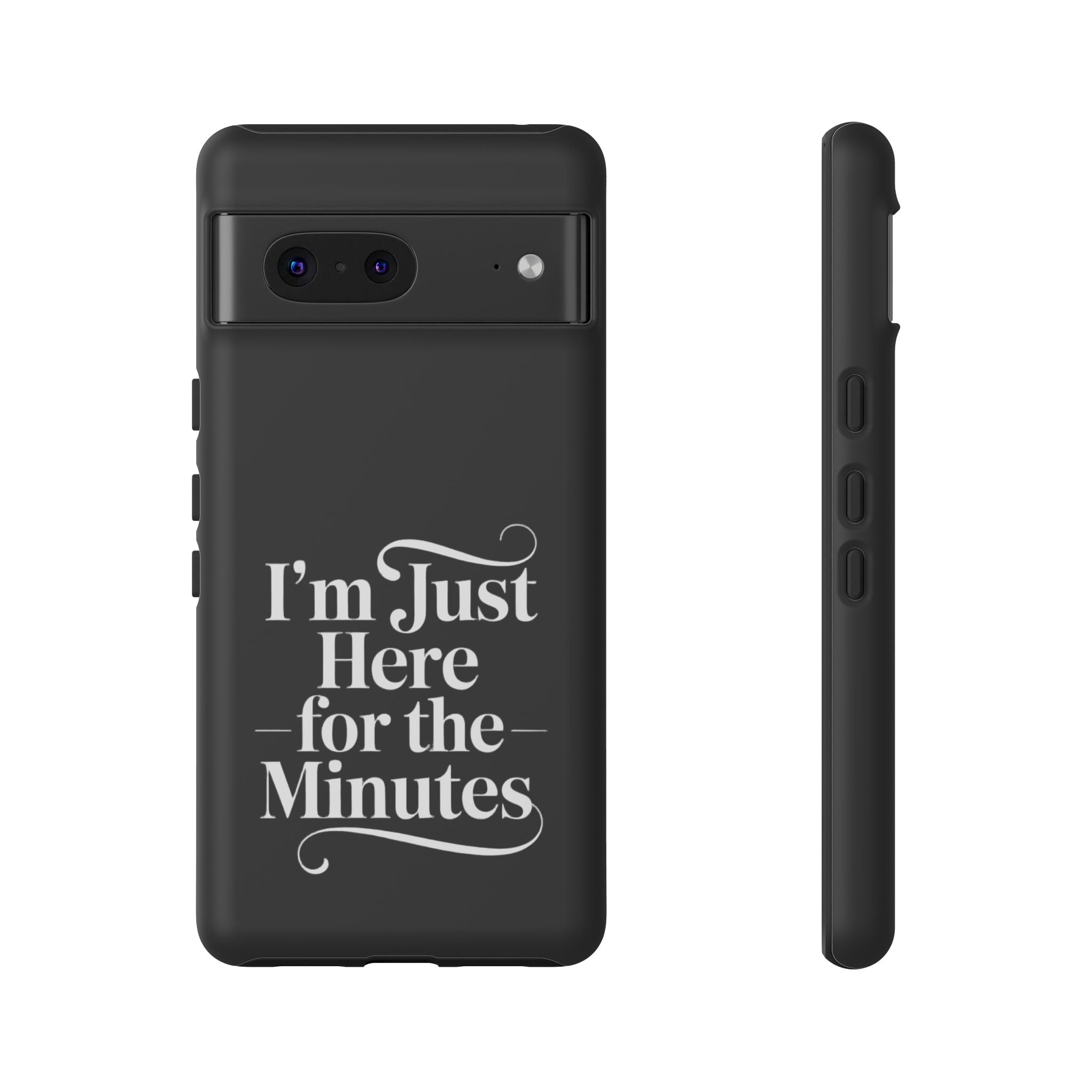 I'm just here for the minutes - Impact-Resistant Phone Case
