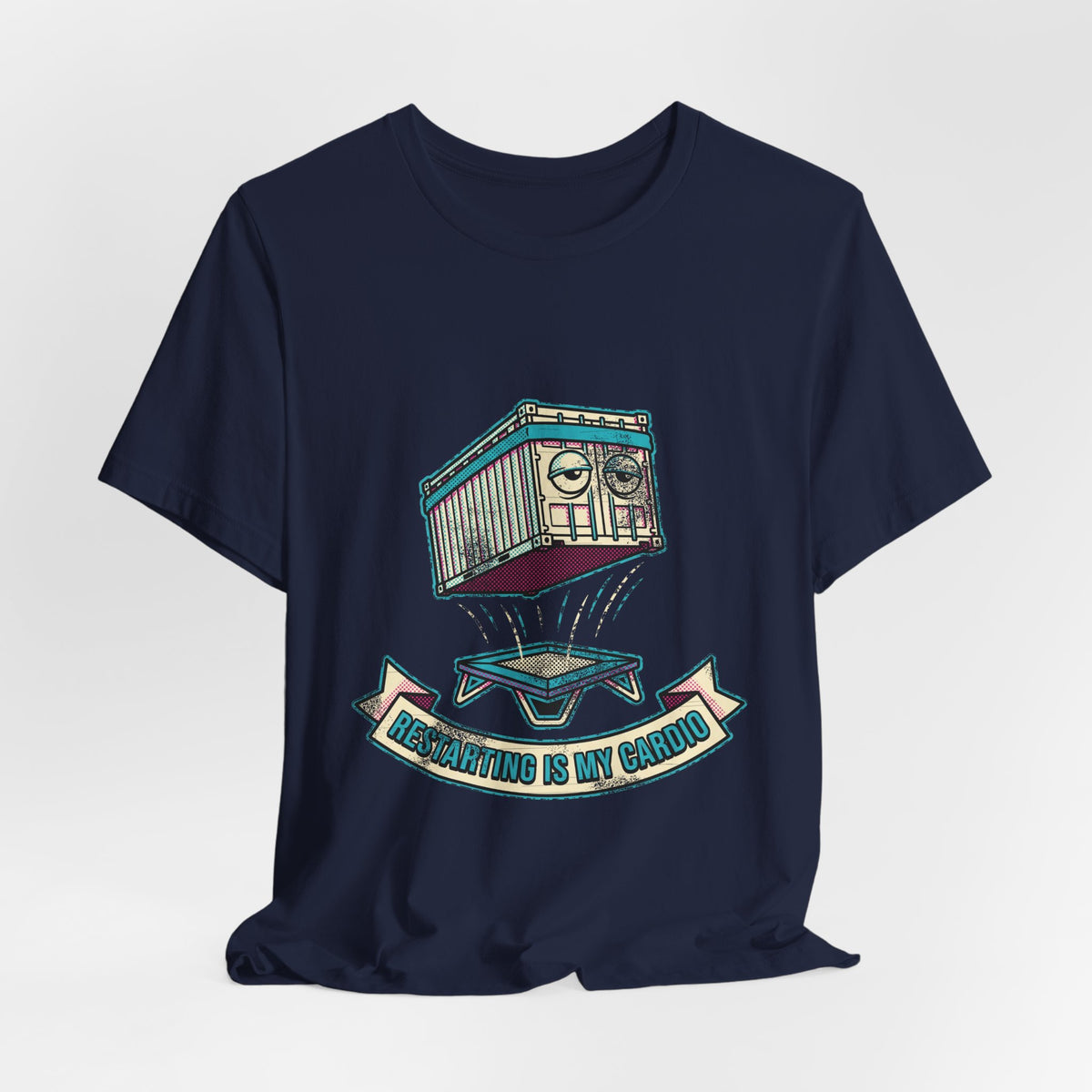 Restarting Is My Cardio T-Shirt
