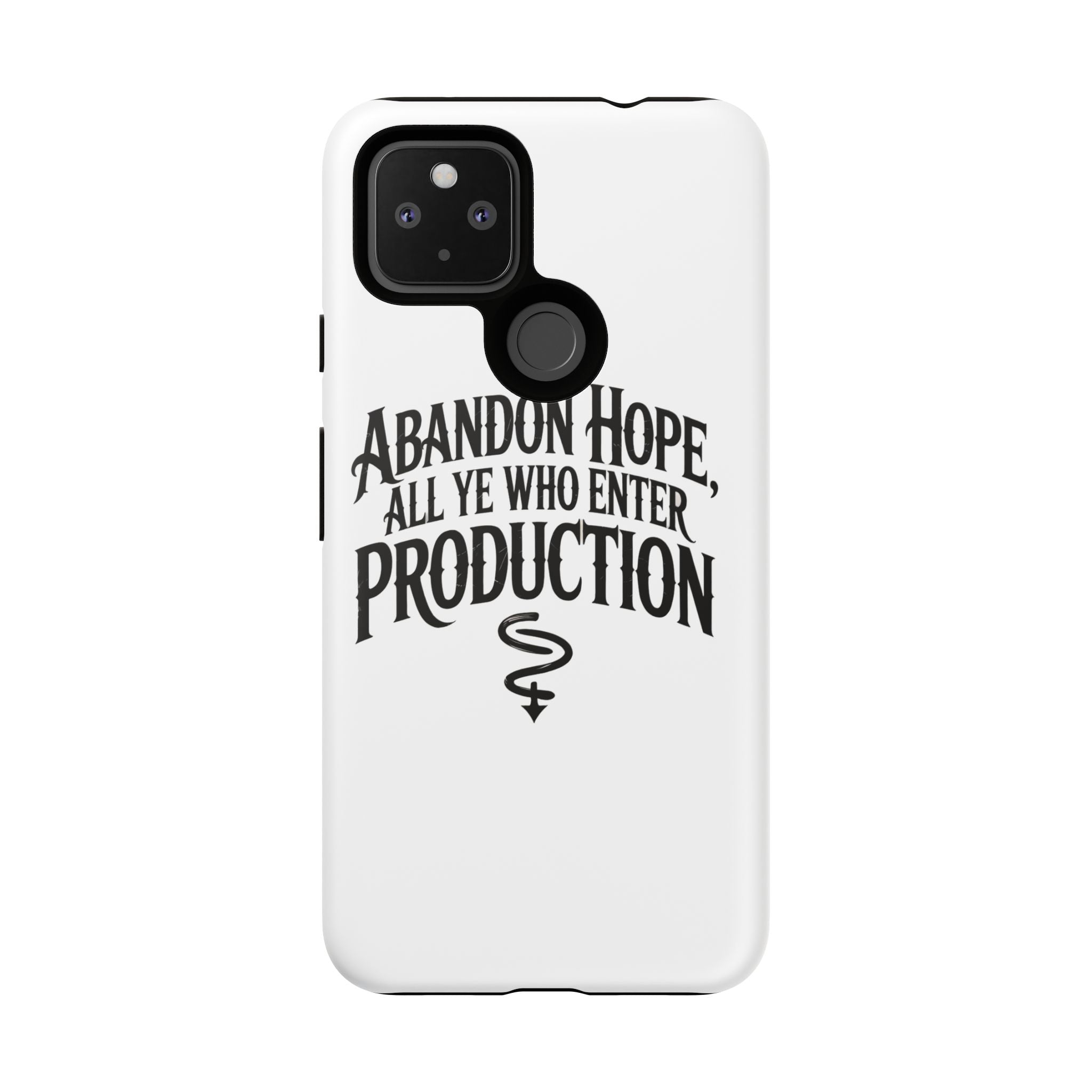 Abandon hope all ye who enter production- Impact-Resistant Phone Case