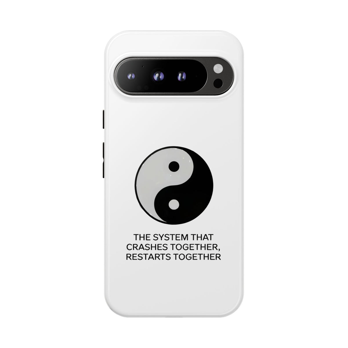 The System That Crashes Together, Restarts Together Phone Case